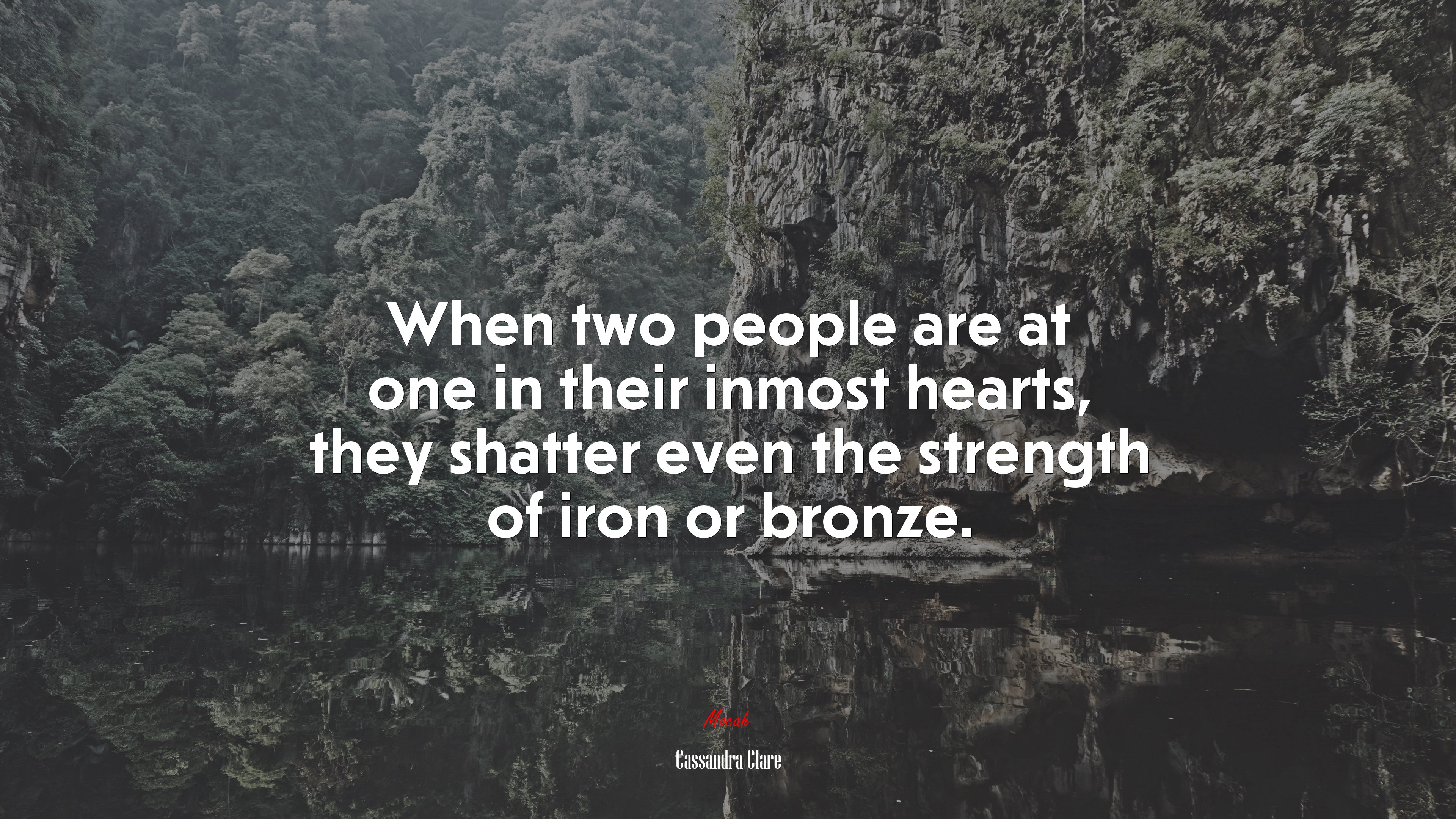 When two people are at one in their inmost hearts, they shatter even the strength of iron or bronze. | Cassandra Clare quote HD Wallpaper