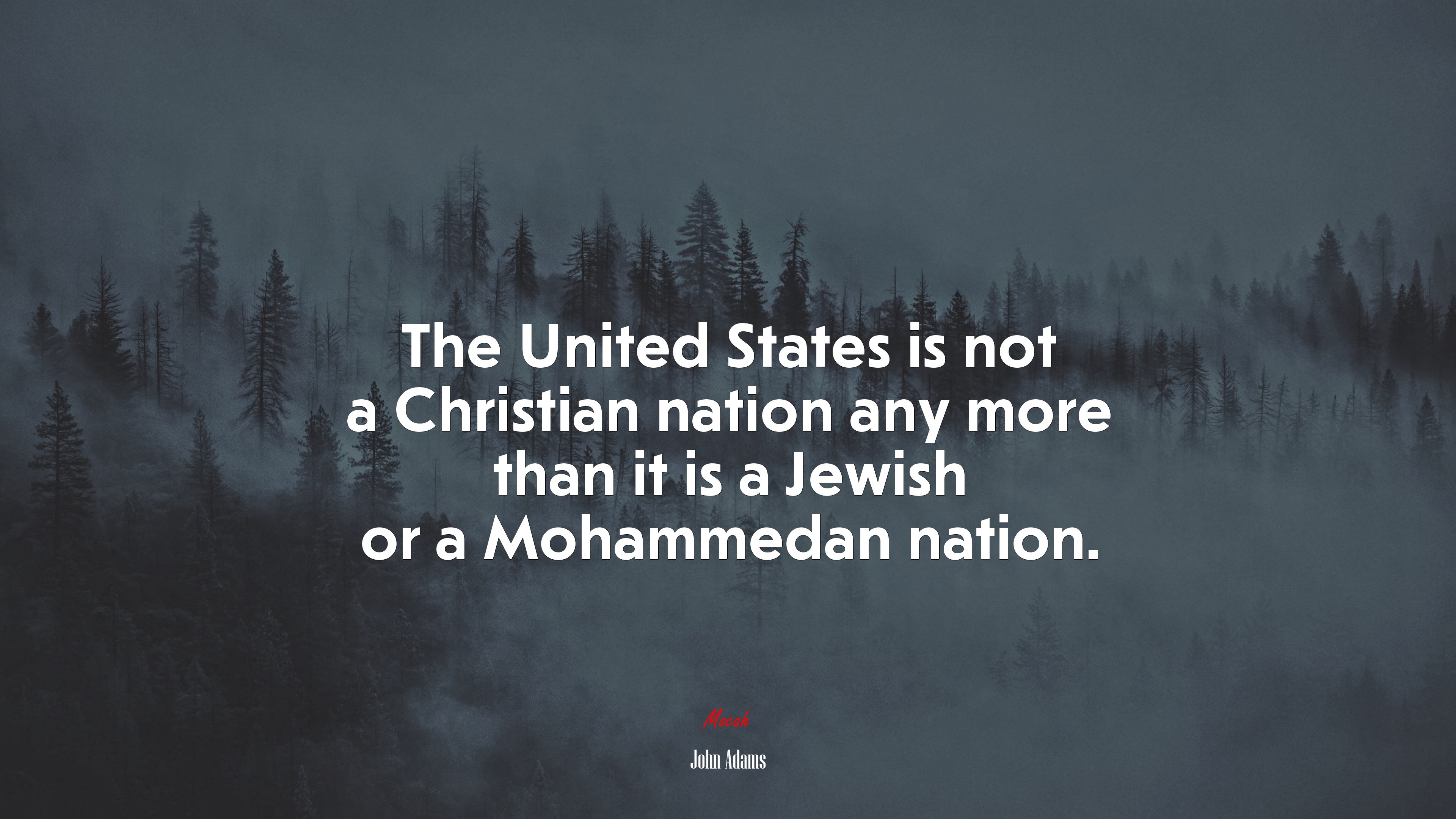 The United States is not a Christian nation any more than it is a Jewish or a Mohammedan nation. | John Adams quote HD Wallpaper