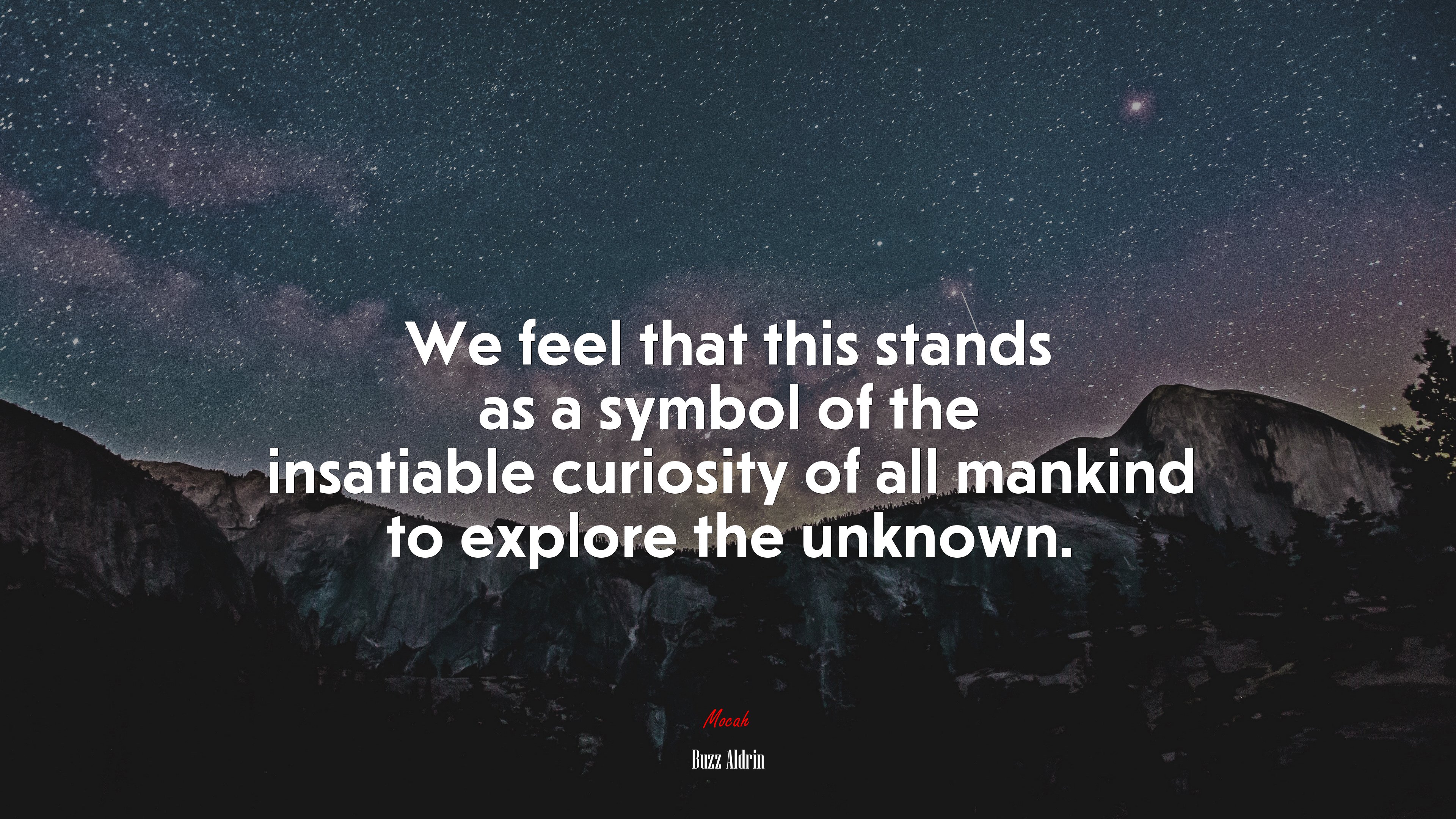 We feel that this stands as a symbol of the insatiable curiosity of all mankind to explore the unknown. | Buzz Aldrin quote HD Wallpaper