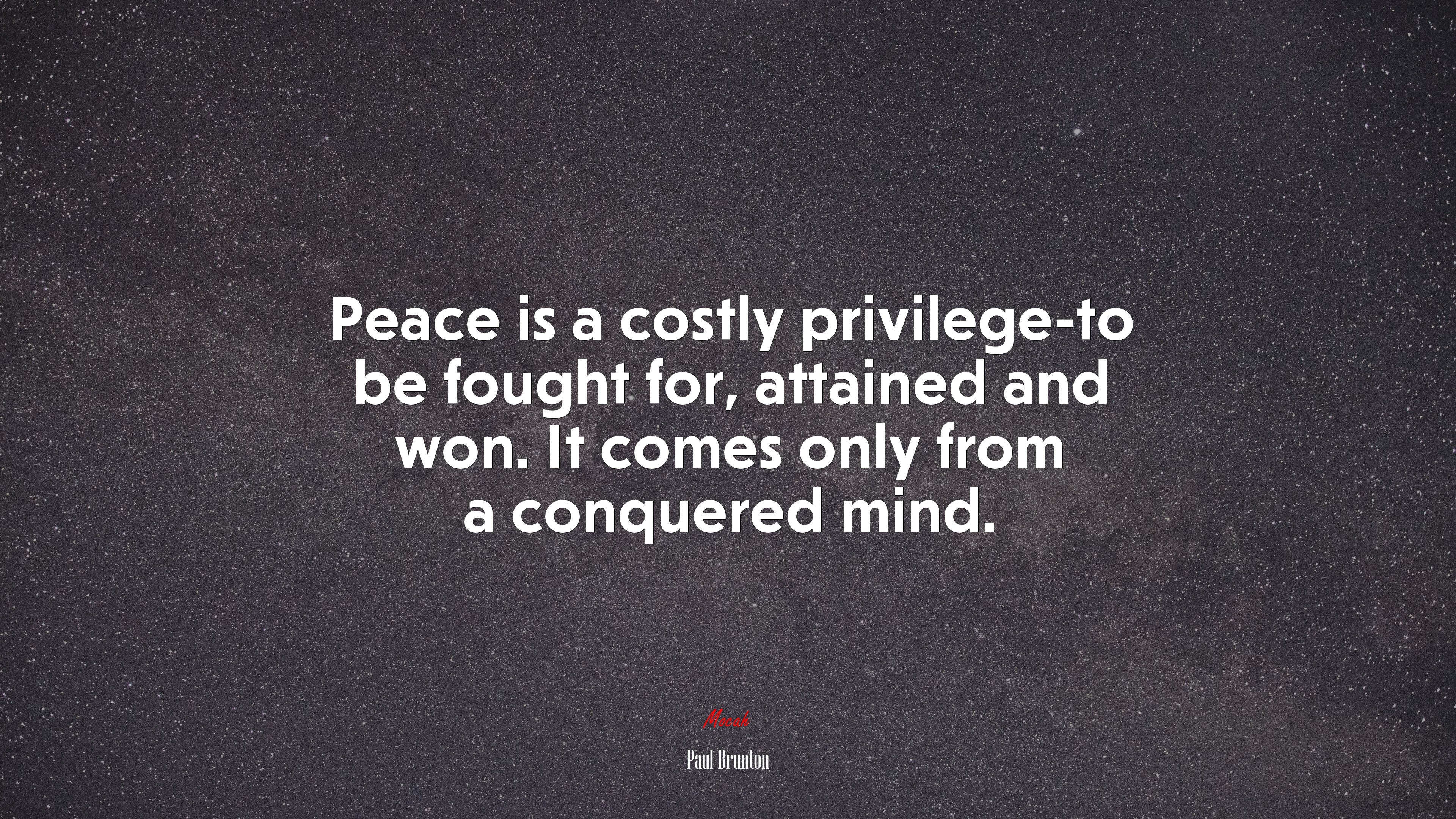 Peace is a costly privilege-to be fought for, attained and won. It comes only from a conquered mind. | Paul Brunton quote HD Wallpaper