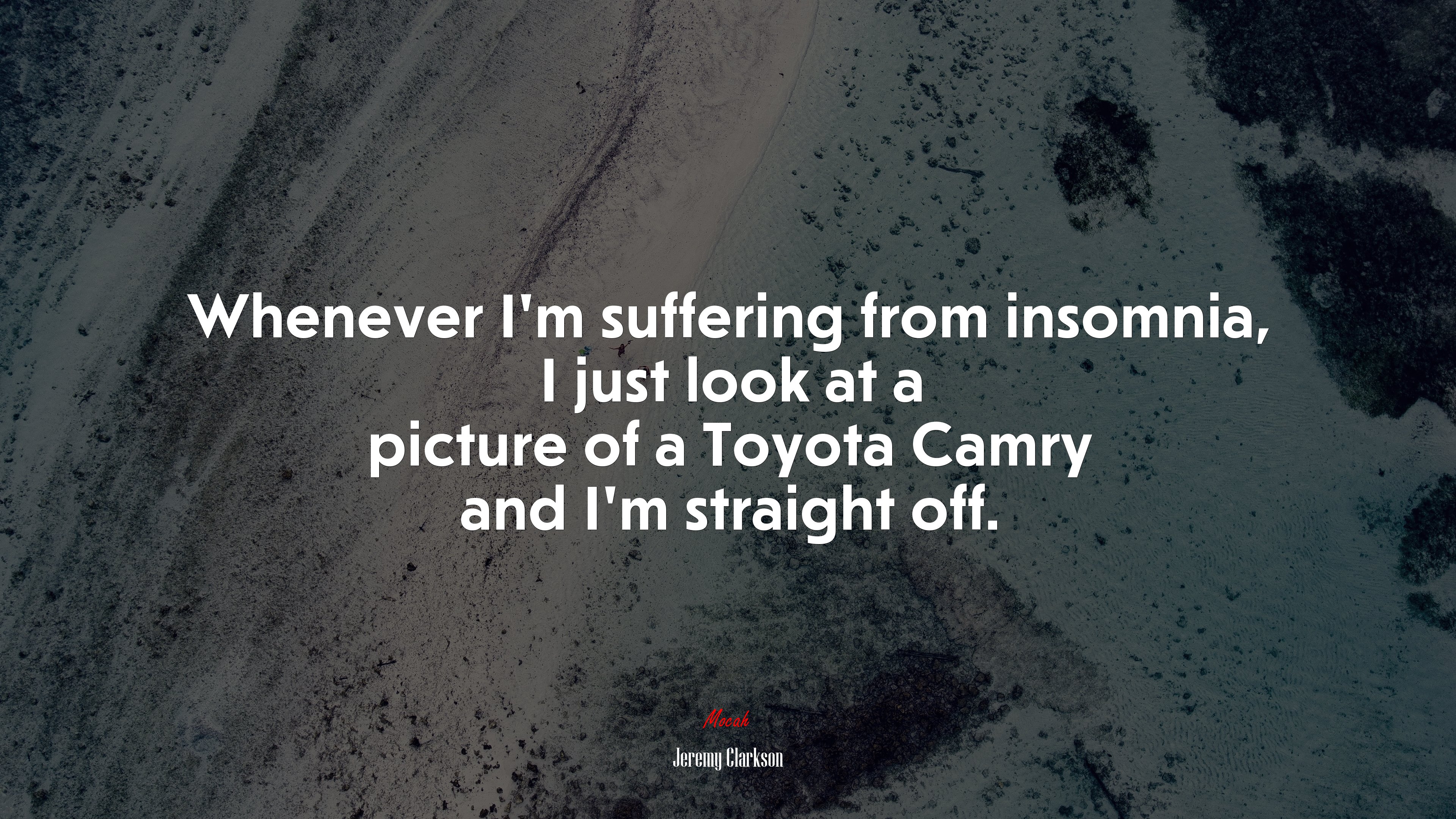 Whenever I’m suffering from insomnia, I just look at a picture of a Toyota Camry and I’m straight off. | Jeremy Clarkson quote HD Wallpaper