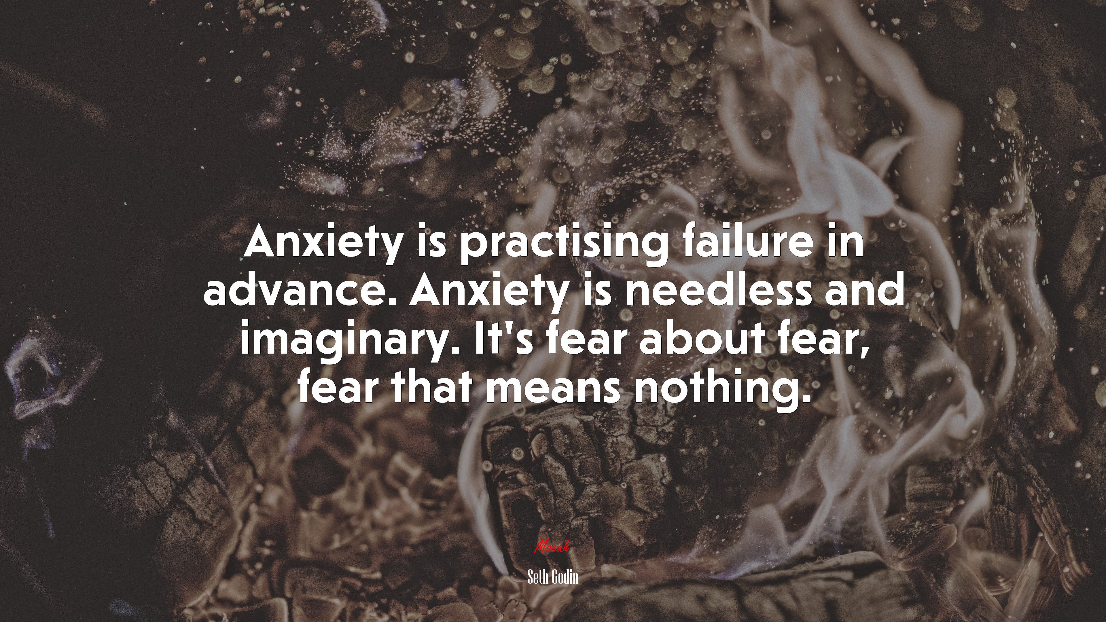 Anxiety is practising failure in advance. Anxiety is needless and imaginary. It’s fear about fear, fear that means nothing. | Seth Godin quote HD Wallpaper