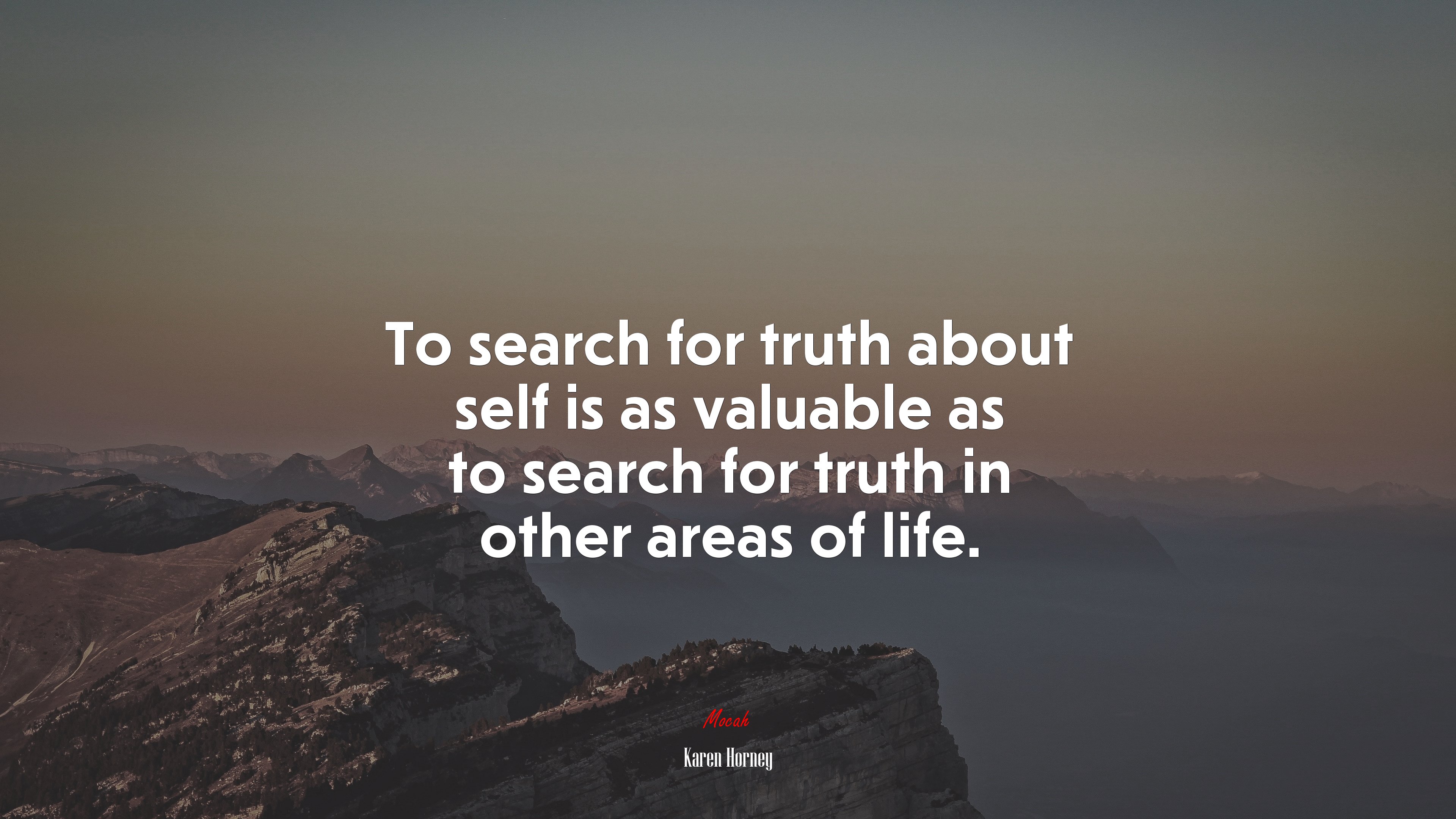 To search for truth about self is as valuable as to search for truth in other areas of life. | Karen Horney quote HD Wallpaper