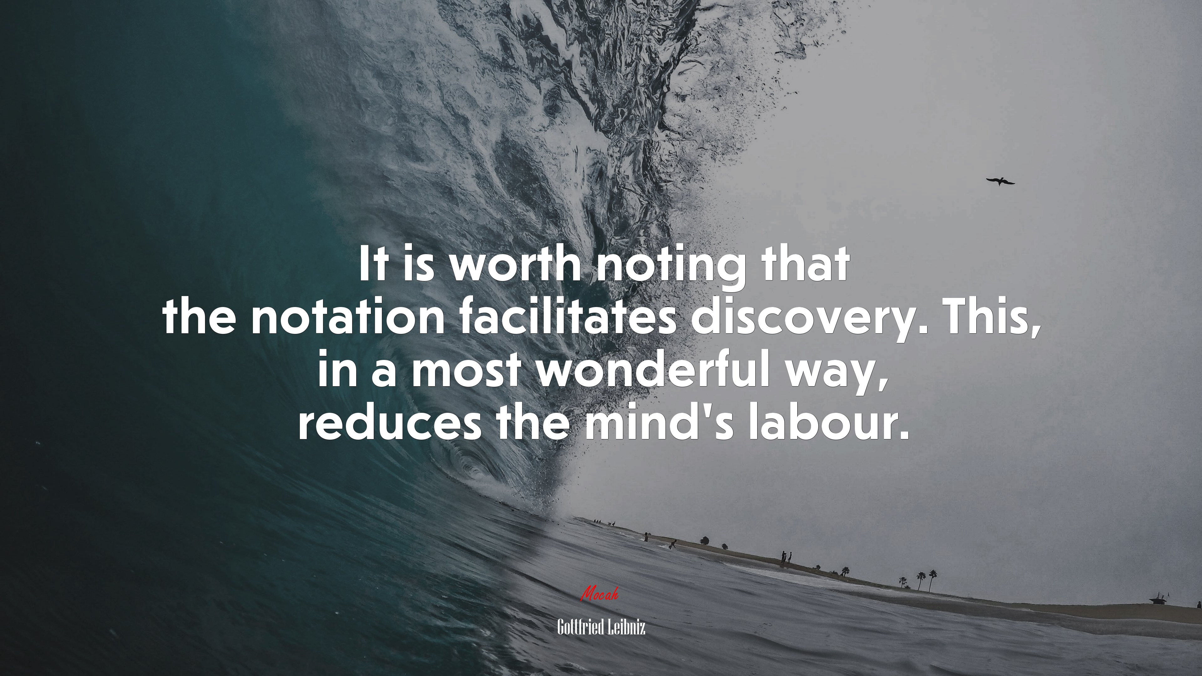 It is worth noting that the notation facilitates discovery. This, in a most wonderful way, reduces the mind’s labour. | Gottfried Leibniz quote HD Wallpaper