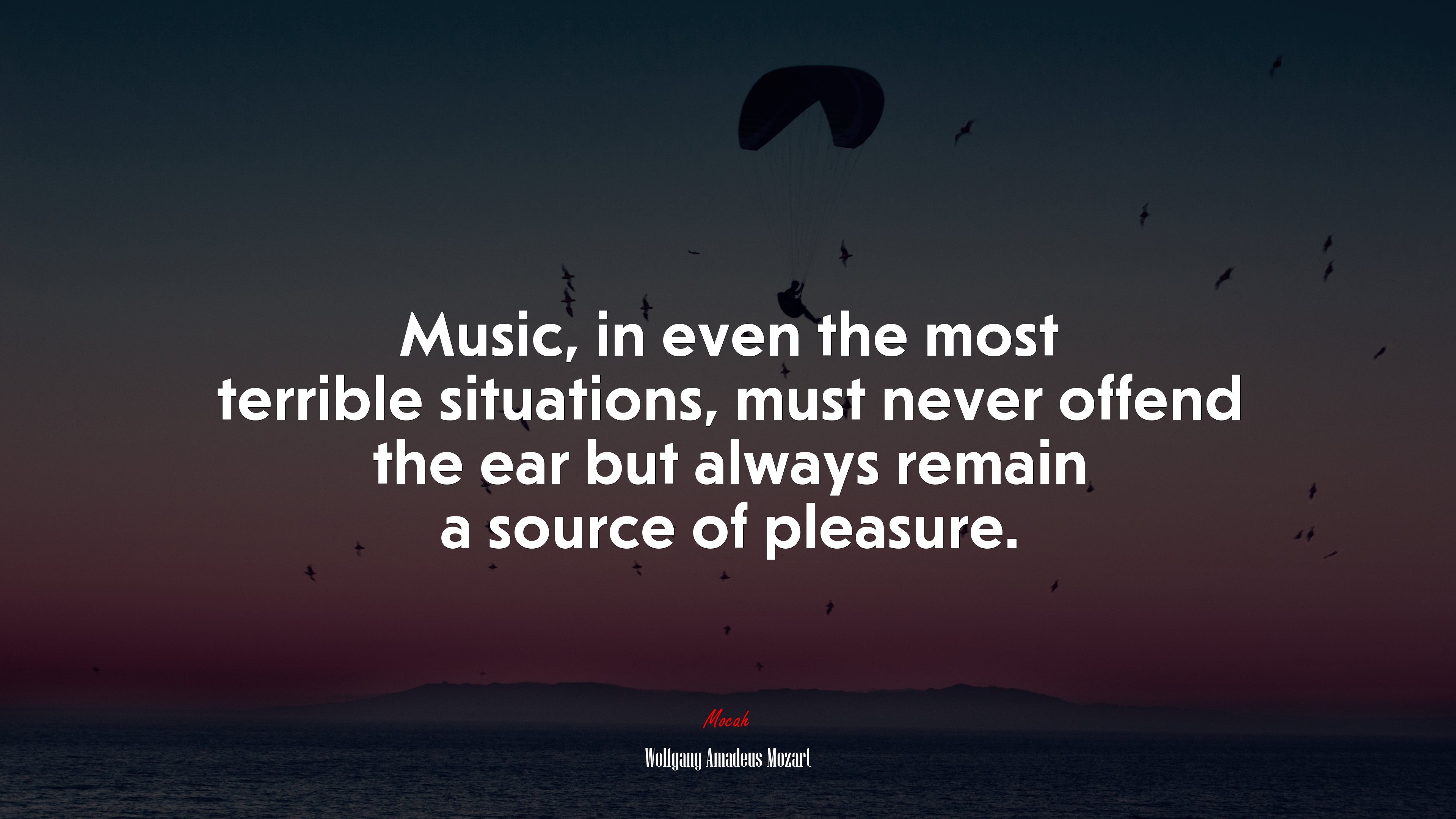 Music, in even the most terrible situations, must never offend the ear but always remain a source of pleasure. | Wolfgang Amadeus Mozart quote HD Wallpaper