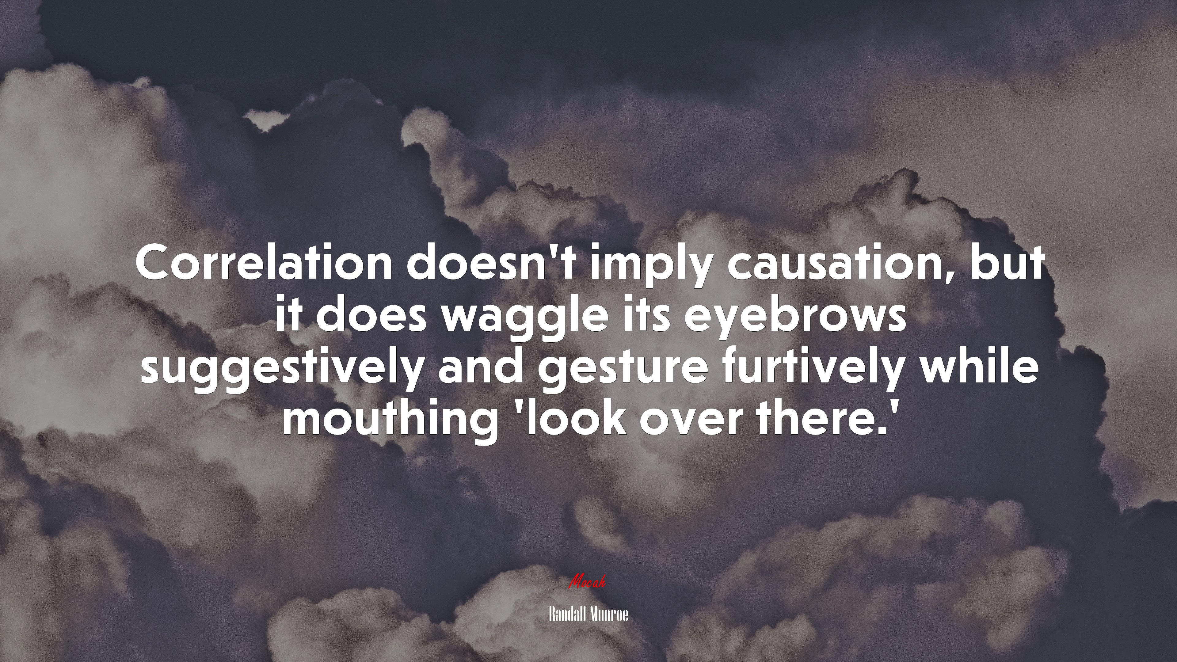 Correlation doesn’t imply causation, but it does waggle its eyebrows suggestively and gesture furtively while mouthing ‘look over there.’ | Randall Munroe quote HD Wallpaper