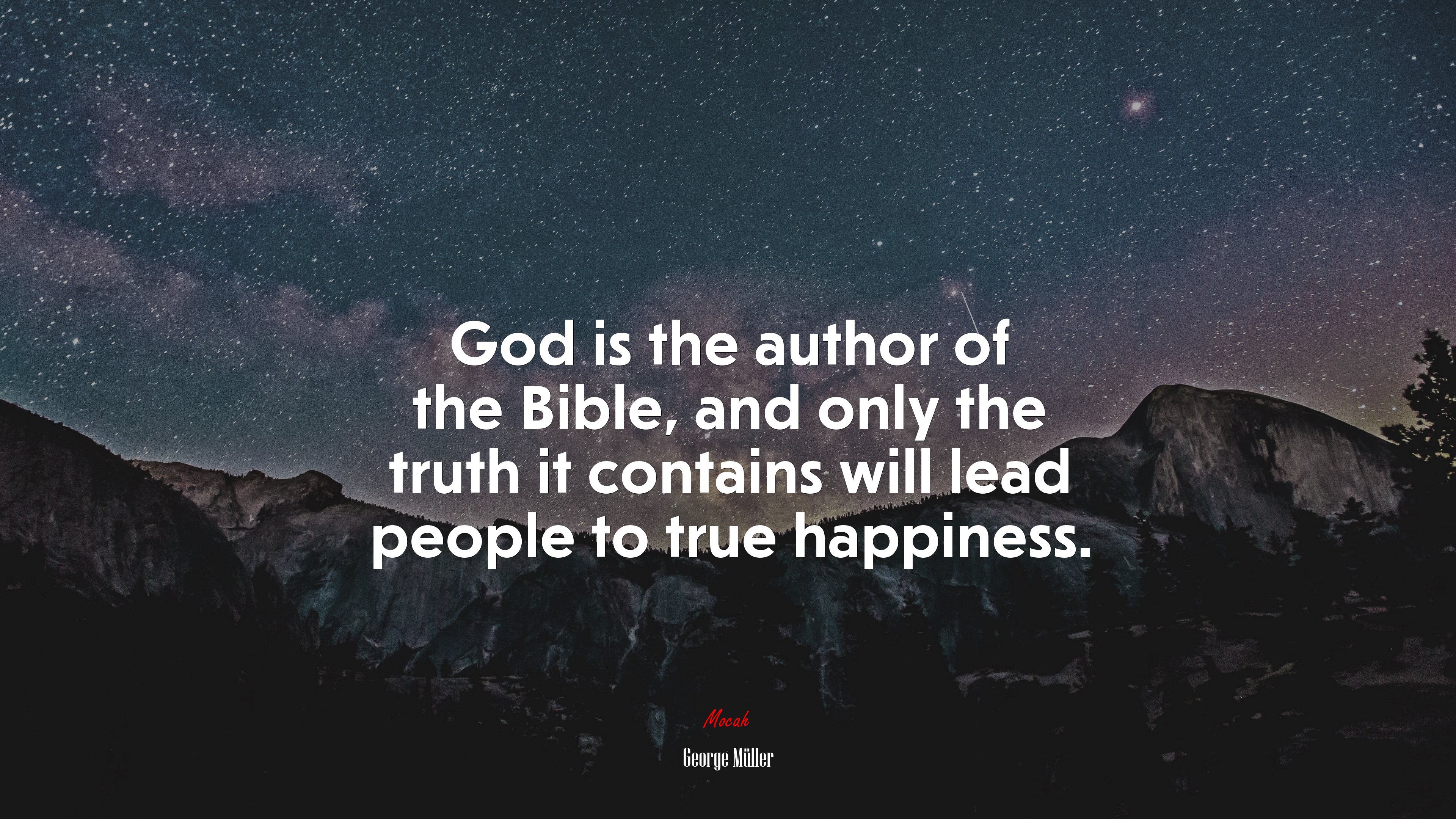God is the author of the Bible, and only the truth it contains will lead people to true happiness. | George Müller quote HD Wallpaper
