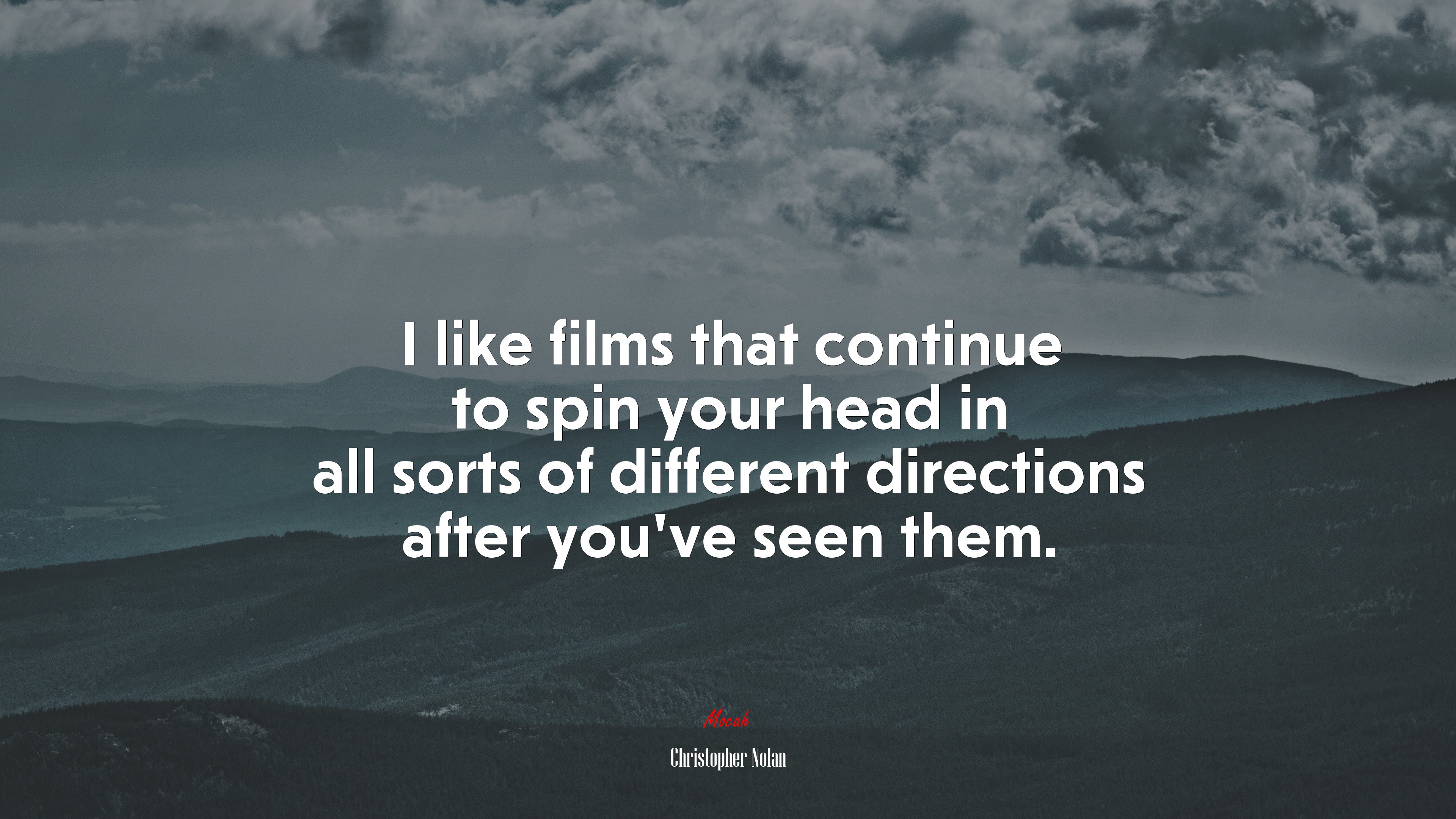 I like films that continue to spin your head in all sorts of different directions after you’ve seen them. | Christopher Nolan quote HD Wallpaper