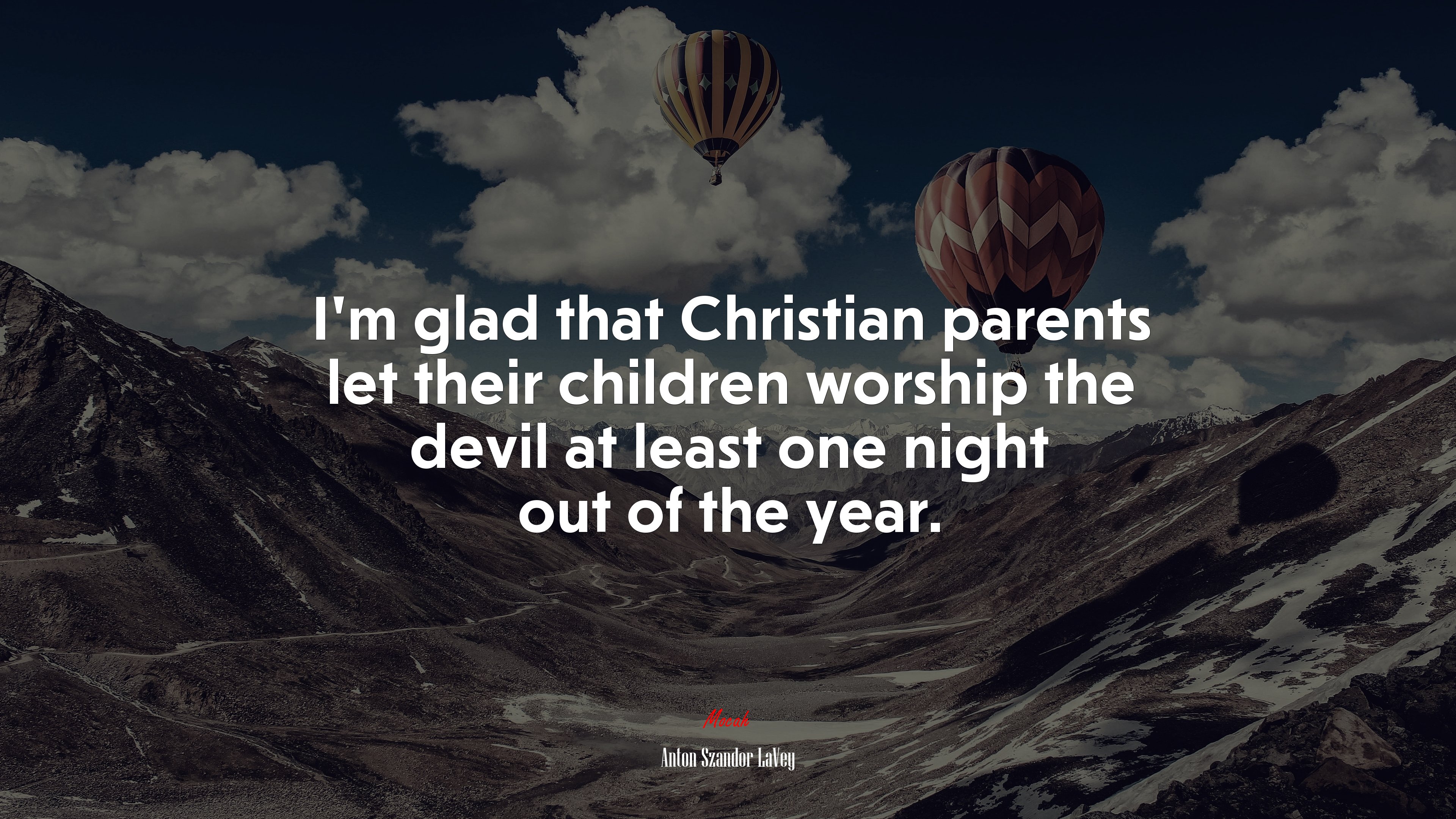I’m glad that Christian parents let their children worship the devil at least one night out of the year. | Anton Szandor LaVey quote HD Wallpaper