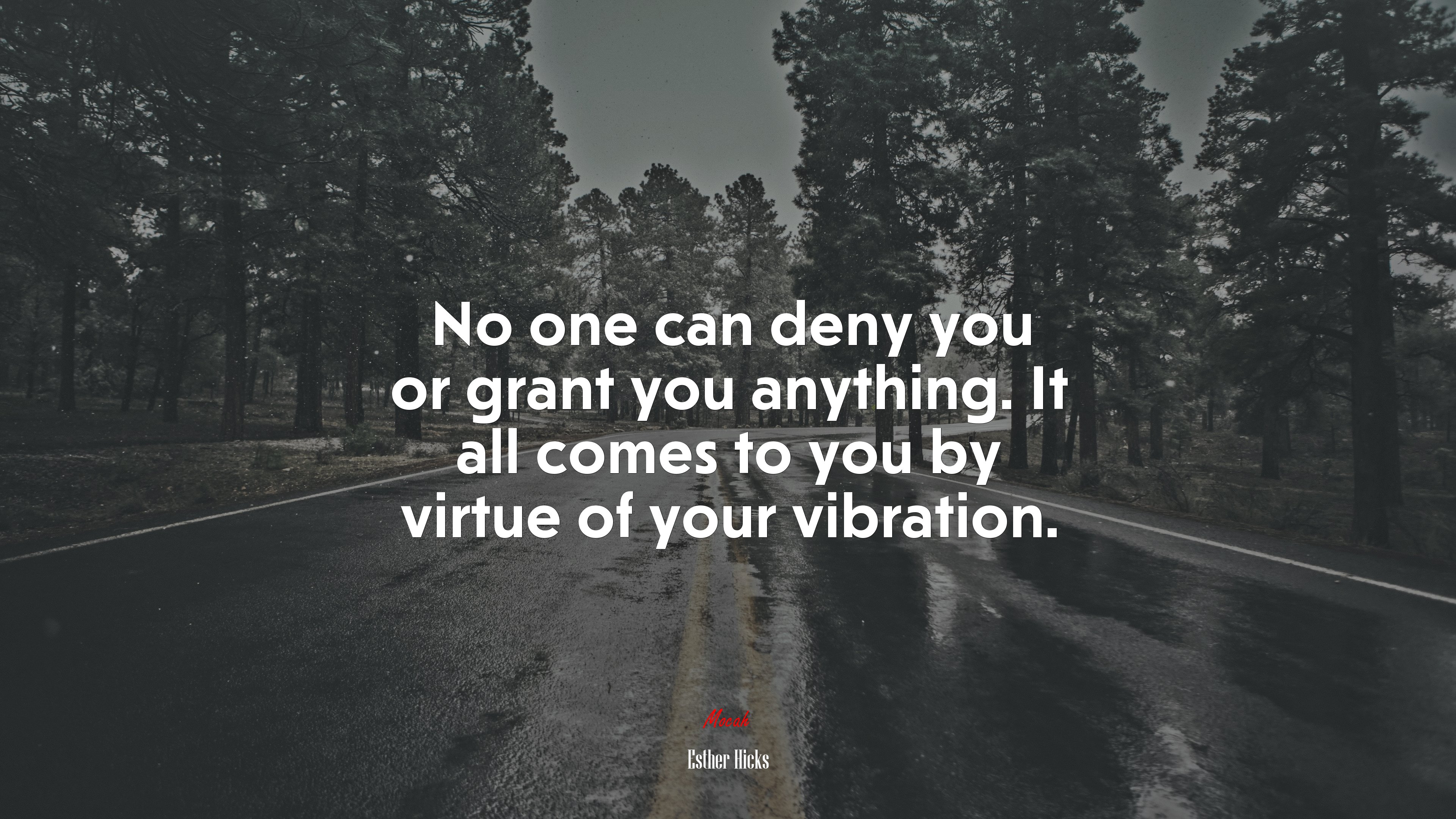 No one can deny you or grant you anything. It all comes to you by virtue of your vibration. | Esther Hicks quote HD Wallpaper