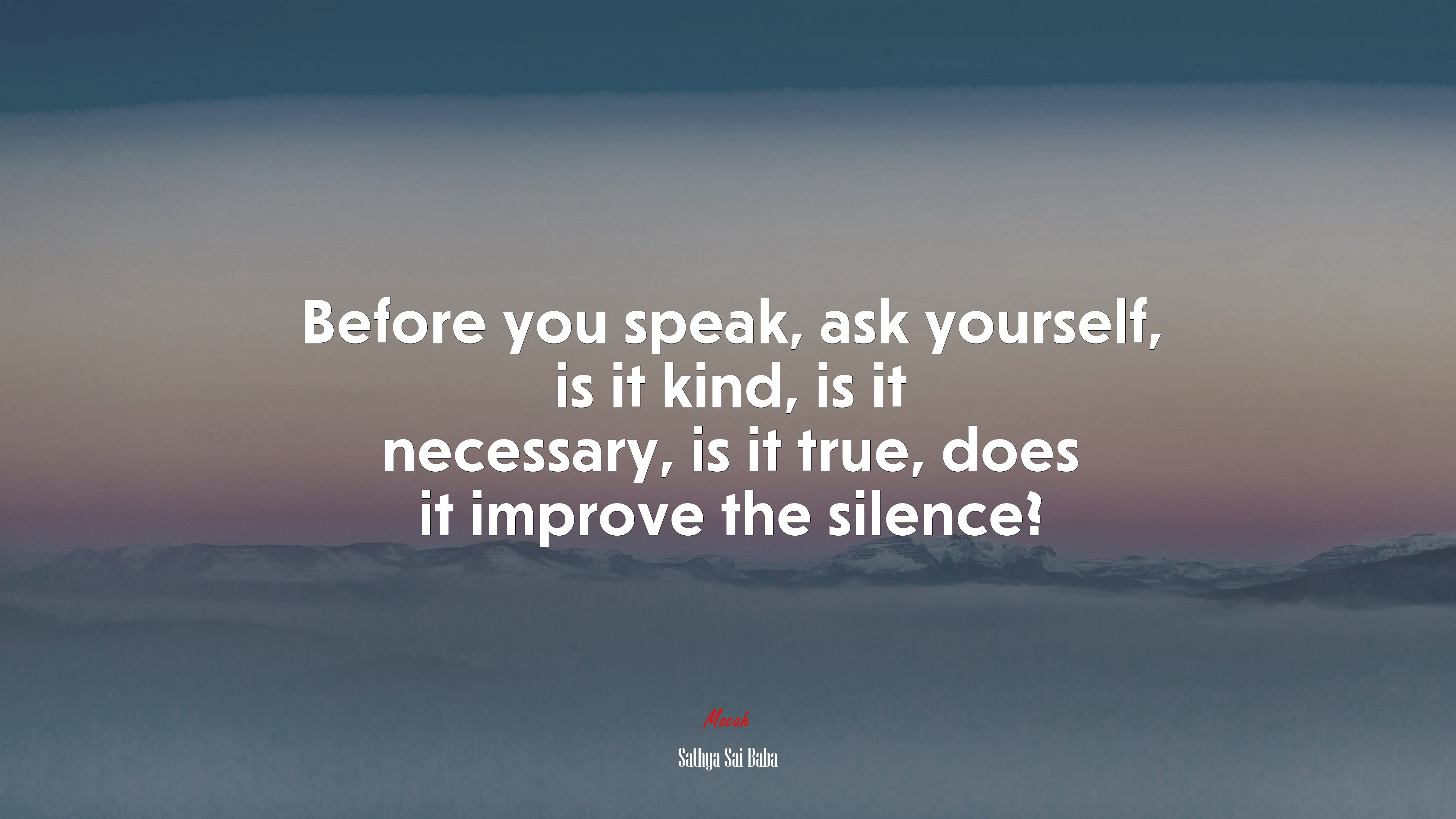Before you speak, ask yourself, is it kind, is it necessary, is it true, does it improve the silence? | Sathya Sai Baba quote HD Wallpaper