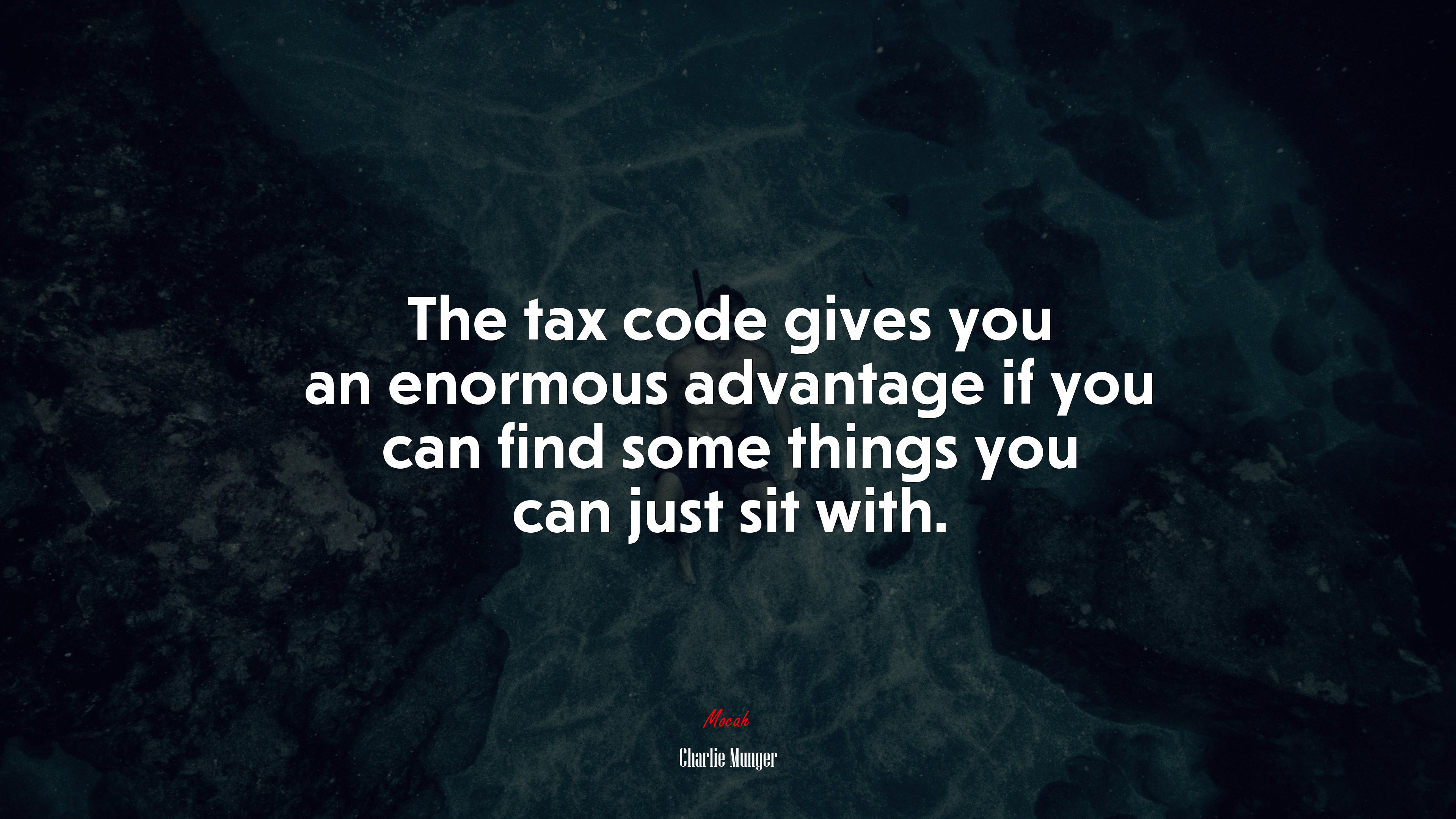 The tax code gives you an enormous advantage if you can find some things you can just sit with. | Charlie Munger quote HD Wallpaper