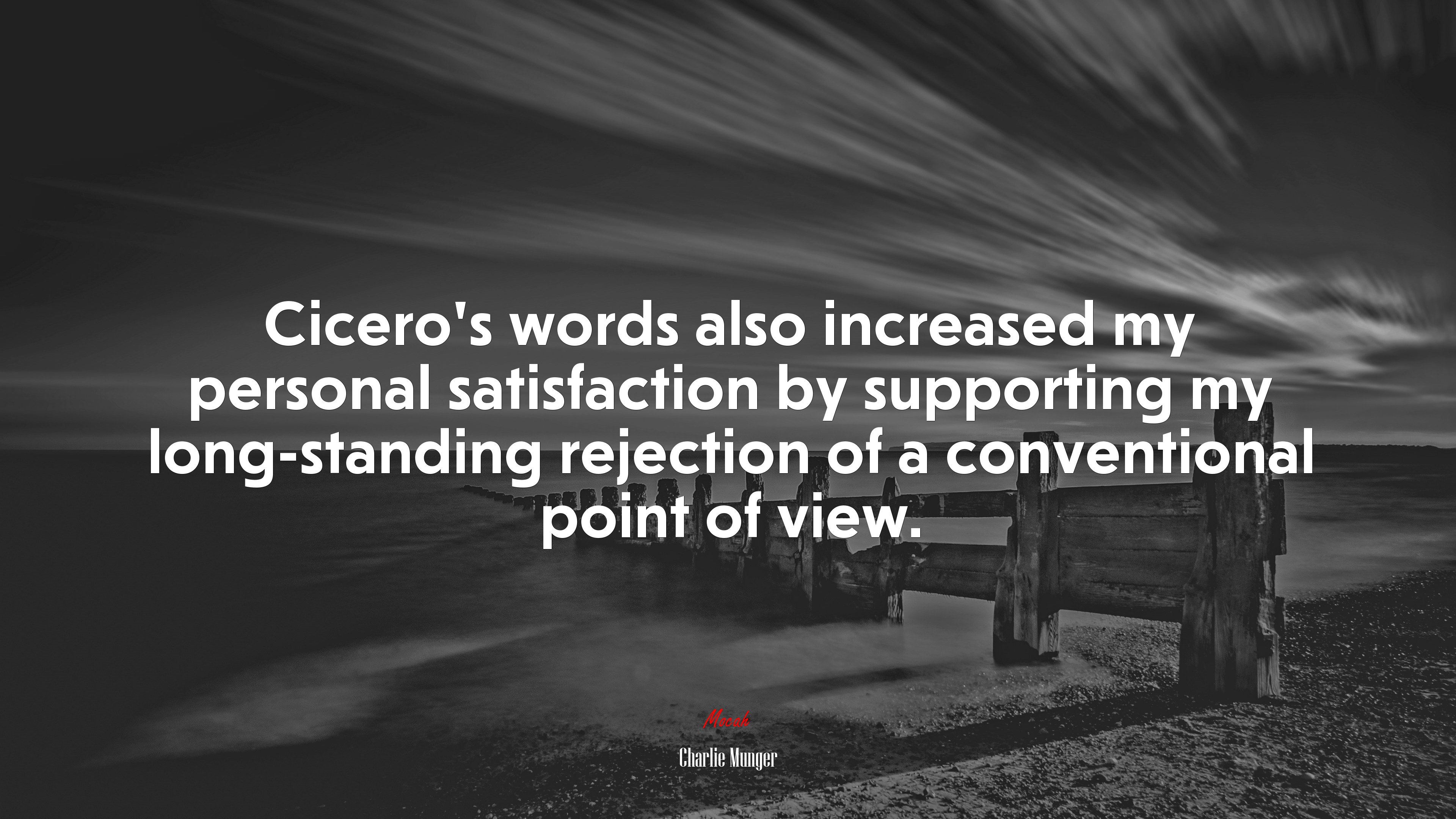 Cicero’s words also increased my personal satisfaction by supporting my long-standing rejection of a conventional point of view. | Charlie Munger quote HD Wallpaper