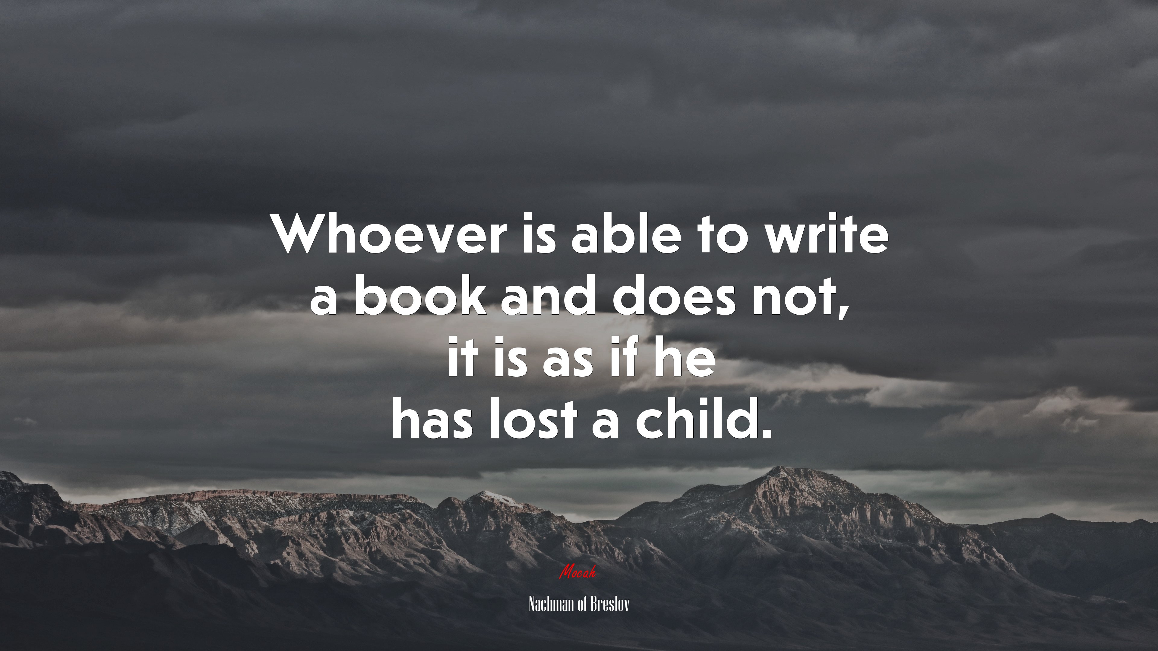 Whoever is able to write a book and does not, it is as if he has lost a child. | Nachman of Breslov quote HD Wallpaper