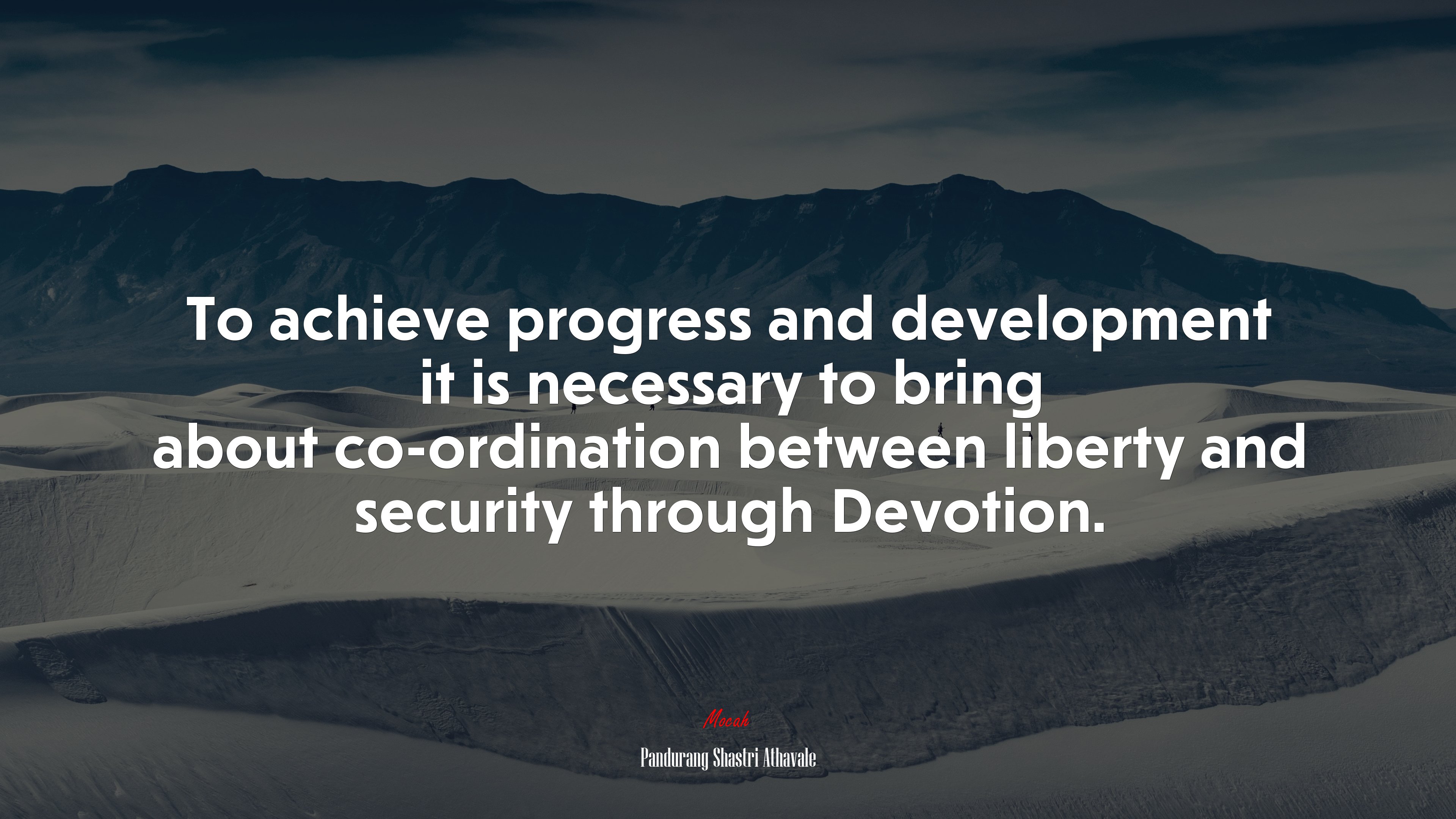 To achieve progress and development it is necessary to bring about co-ordination between liberty and security through Devotion. | Pandurang Shastri Athavale quote HD Wallpaper