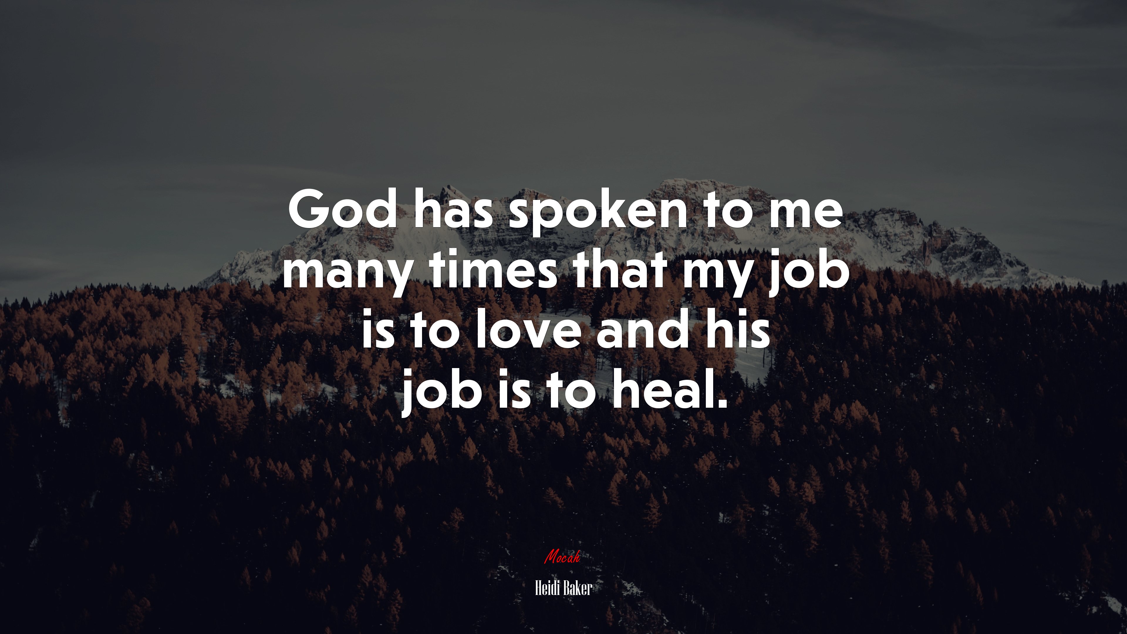 God has spoken to me many times that my job is to love and his job is to heal. | Heidi Baker quote HD Wallpaper