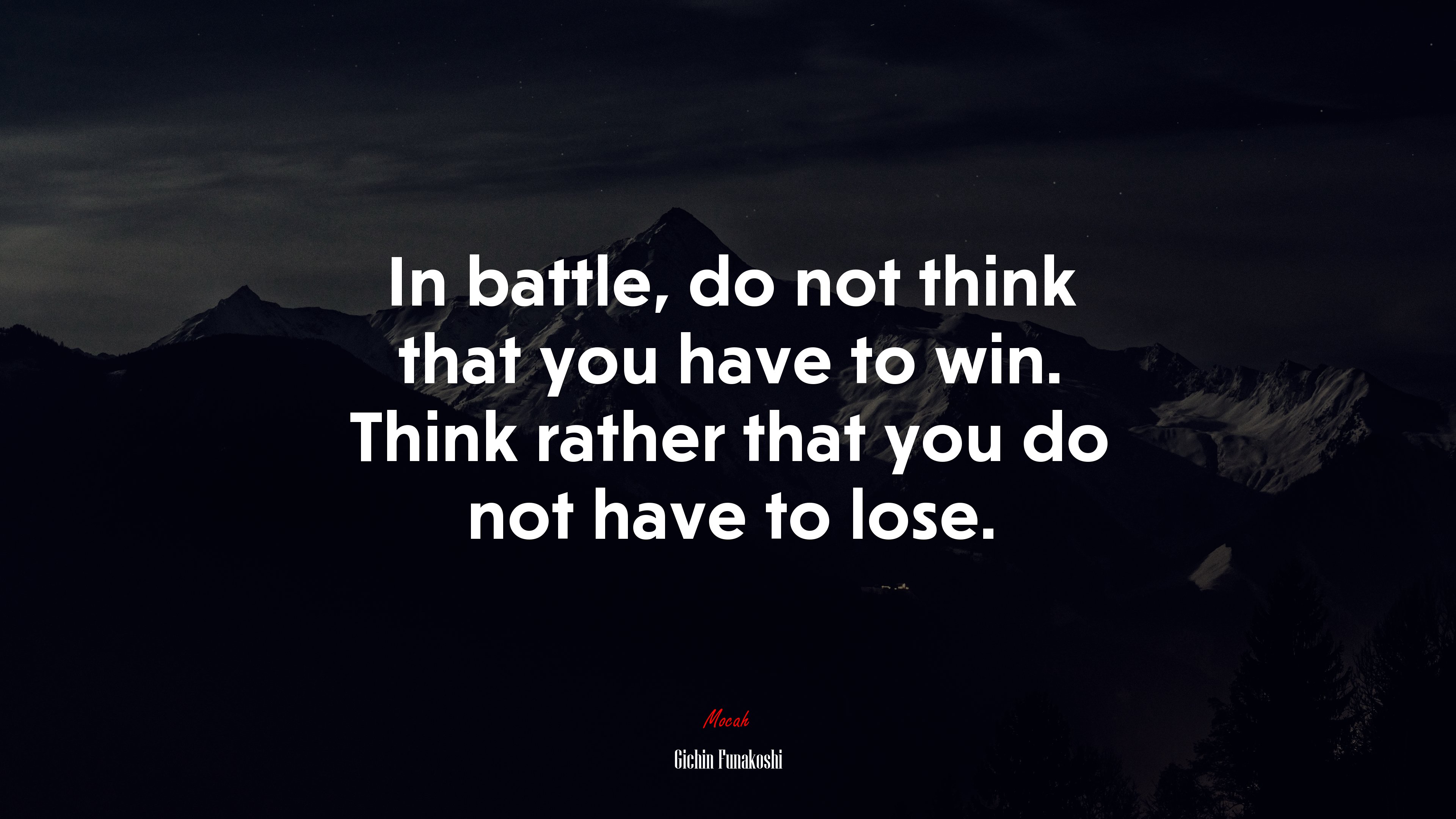 In battle, do not think that you have to win. Think rather that you do not have to lose. | Gichin Funakoshi quote HD Wallpaper
