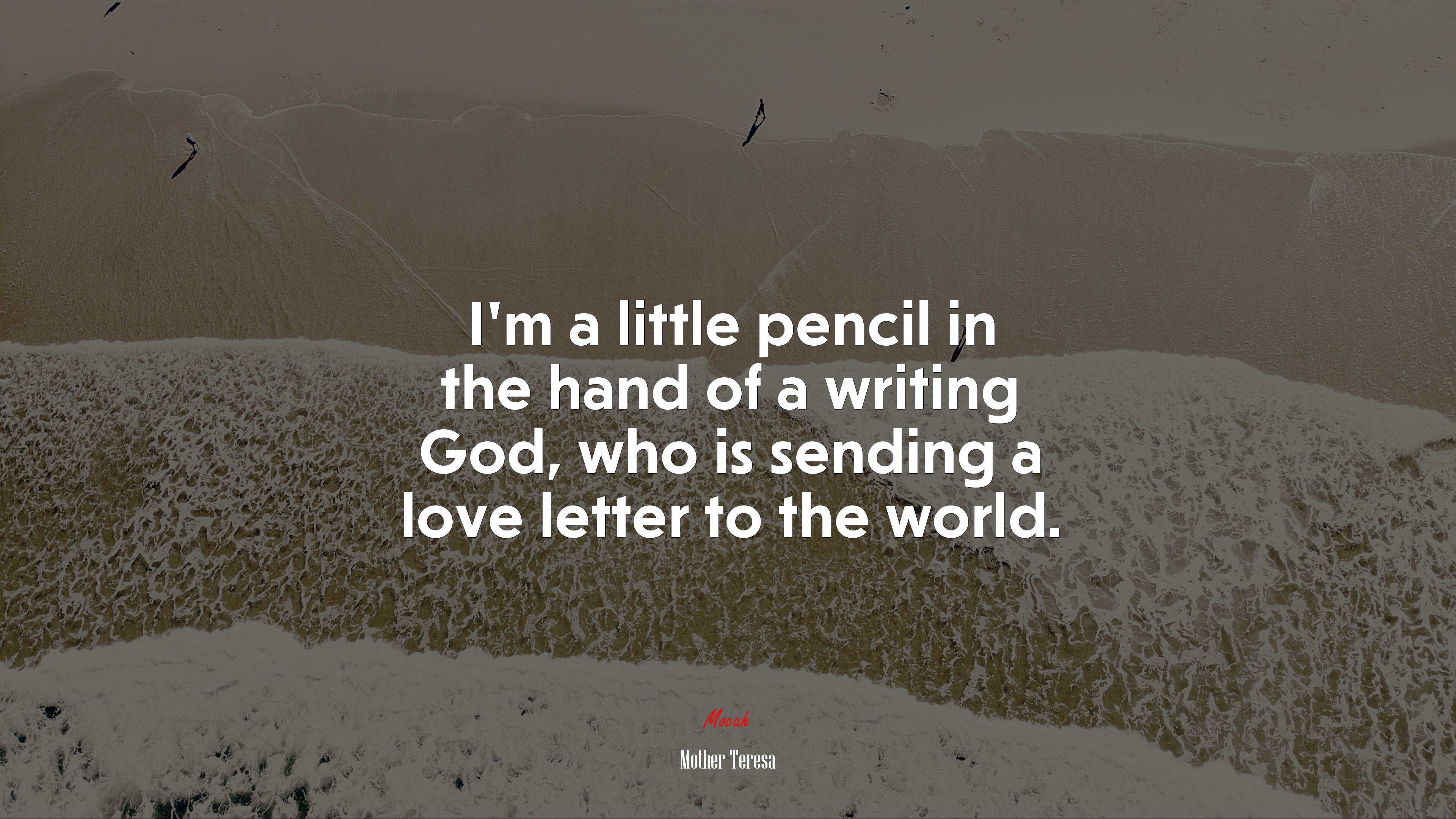 I’m a little pencil in the hand of a writing God, who is sending a love letter to the world. | Mother Teresa quote HD Wallpaper