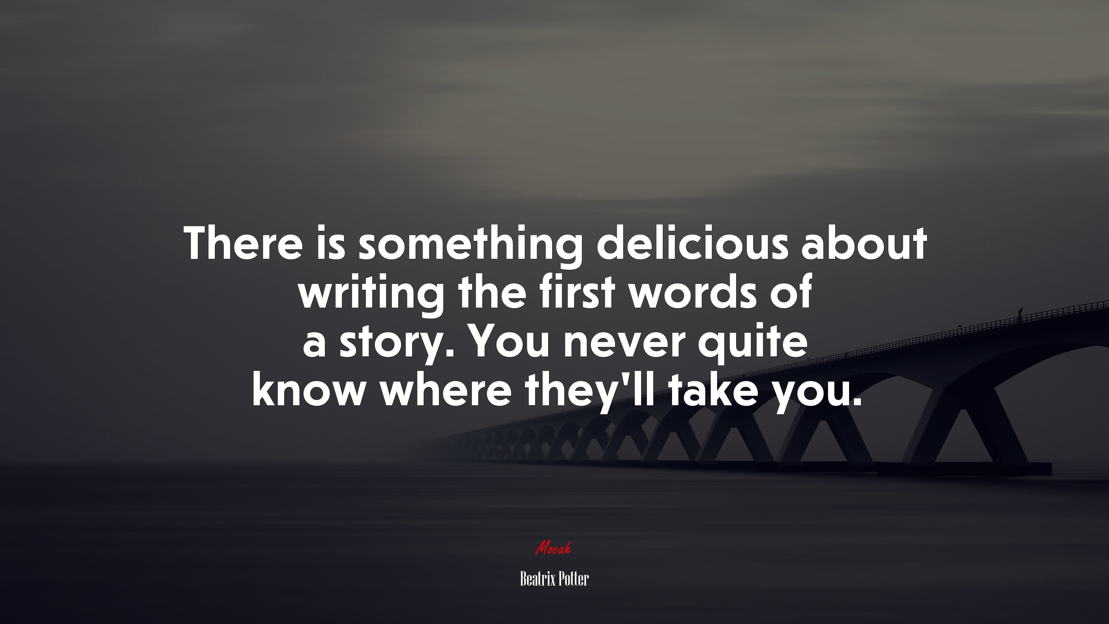 There is something delicious about writing the first words of a story. You never quite know where they’ll take you. | Beatrix Potter quote HD Wallpaper