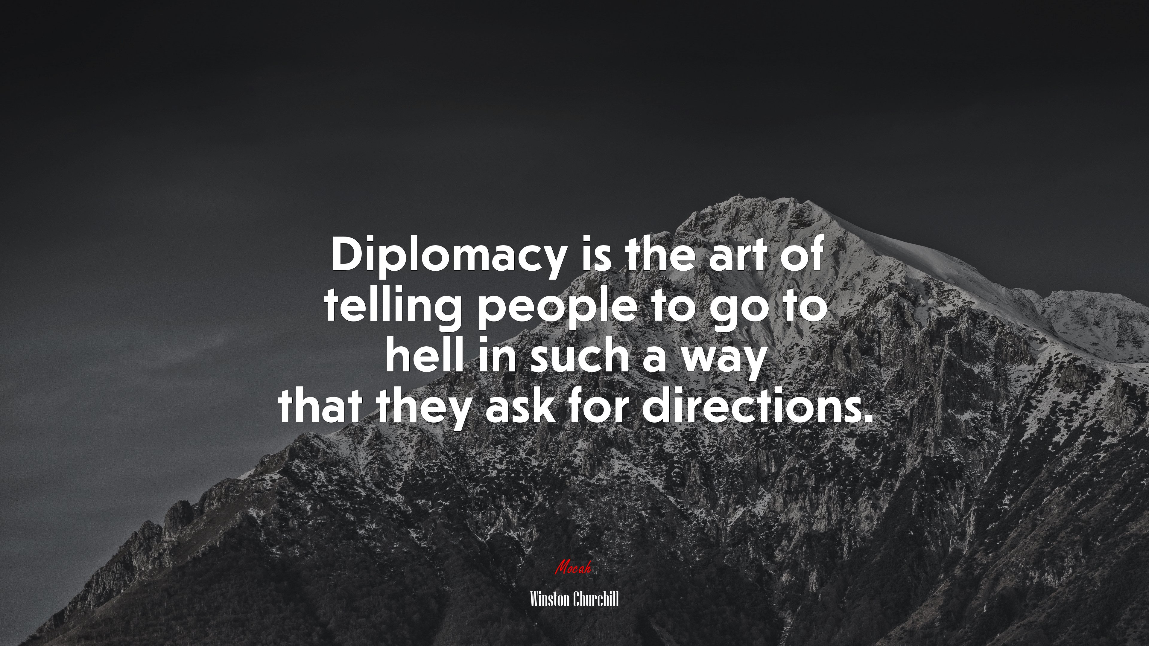 Diplomacy is the art of telling people to go to hell in such a way that they ask for directions. | Winston Churchill quote HD Wallpaper