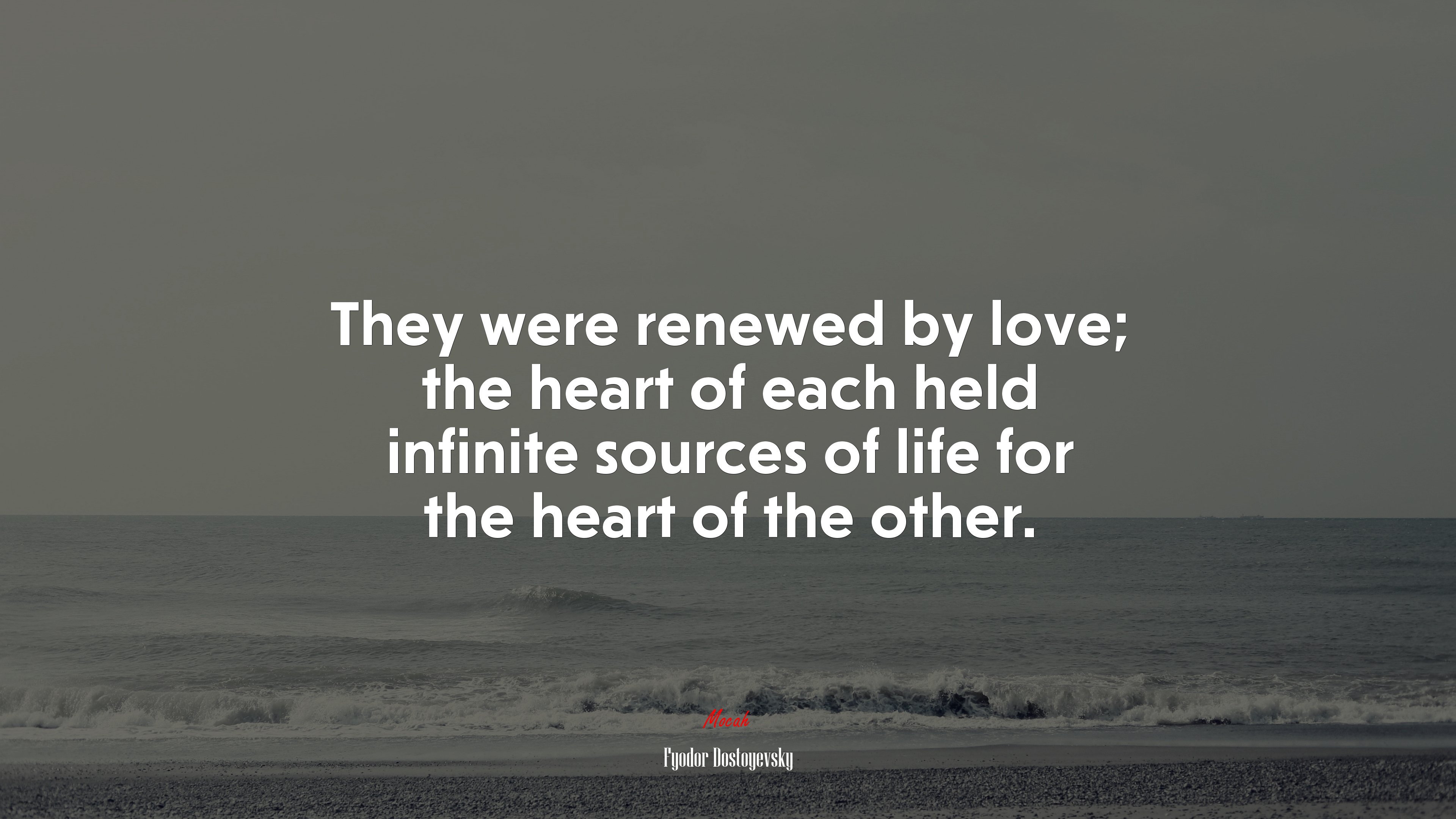 They were renewed by love; the heart of each held infinite sources of life for the heart of the other. | Fyodor Dostoyevsky quote HD Wallpaper