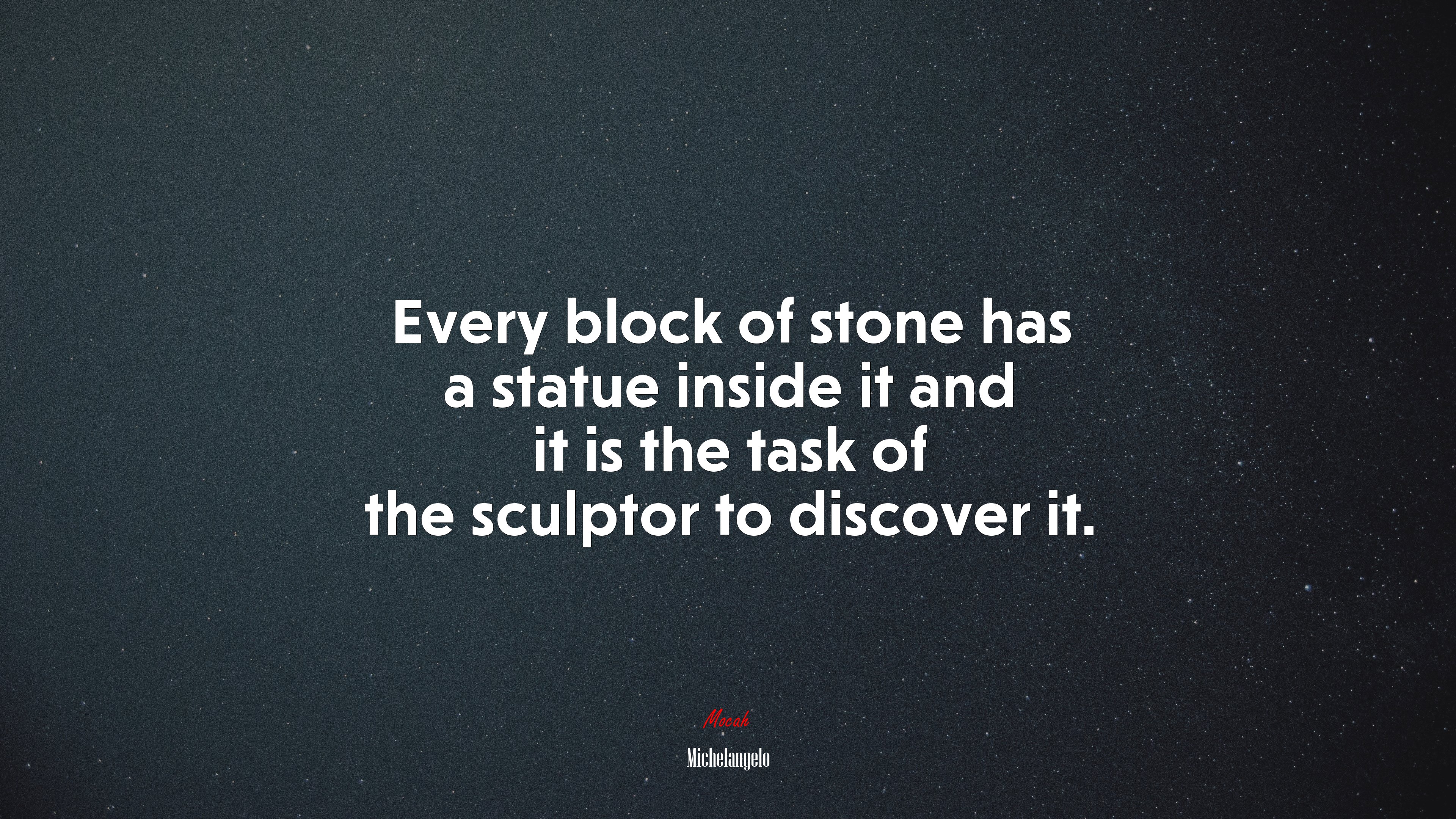Every block of stone has a statue inside it and it is the task of the sculptor to discover it. | Michelangelo quote HD Wallpaper