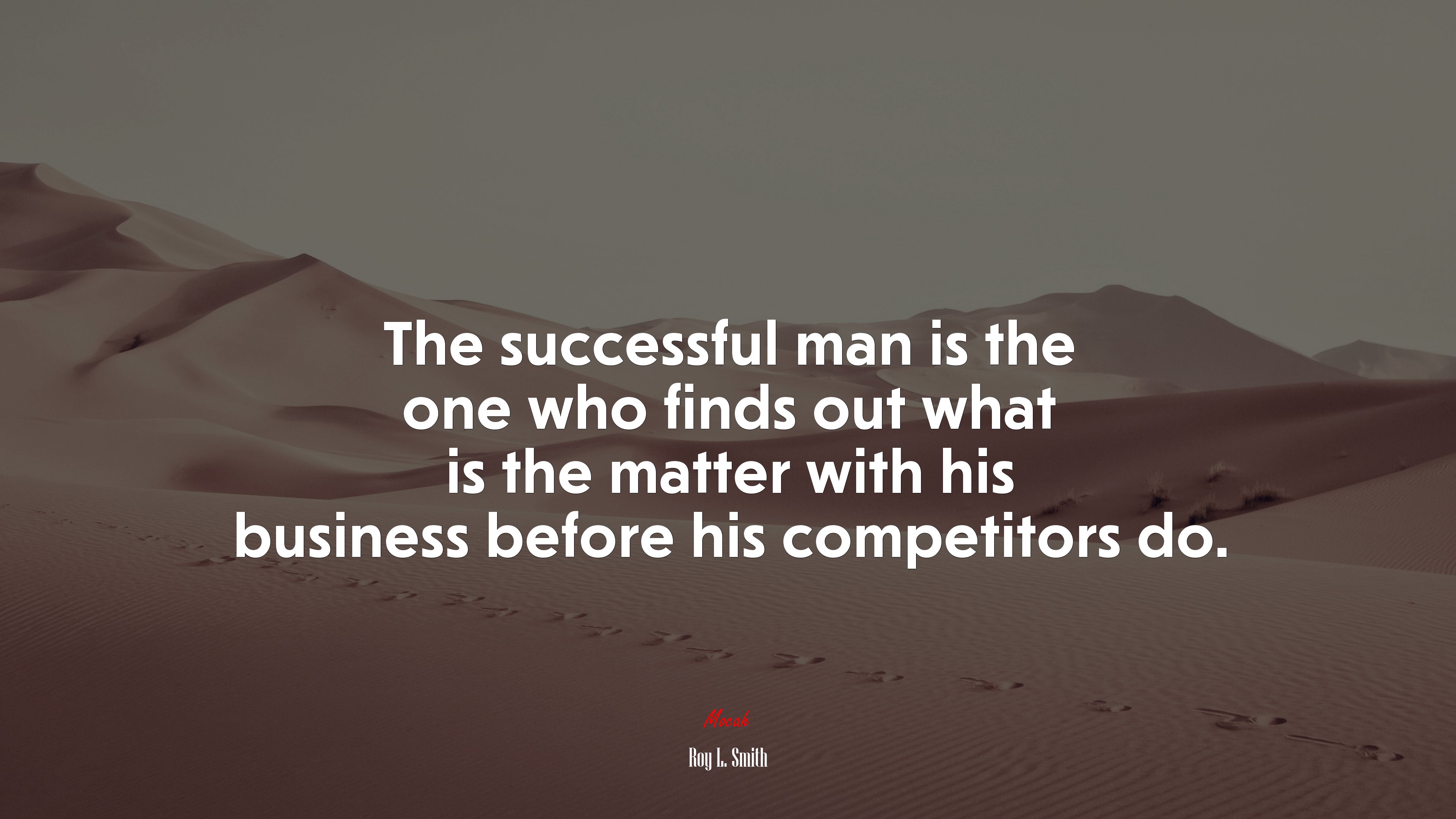 The successful man is the one who finds out what is the matter with his business before his competitors do. | Roy L. Smith quote HD Wallpaper