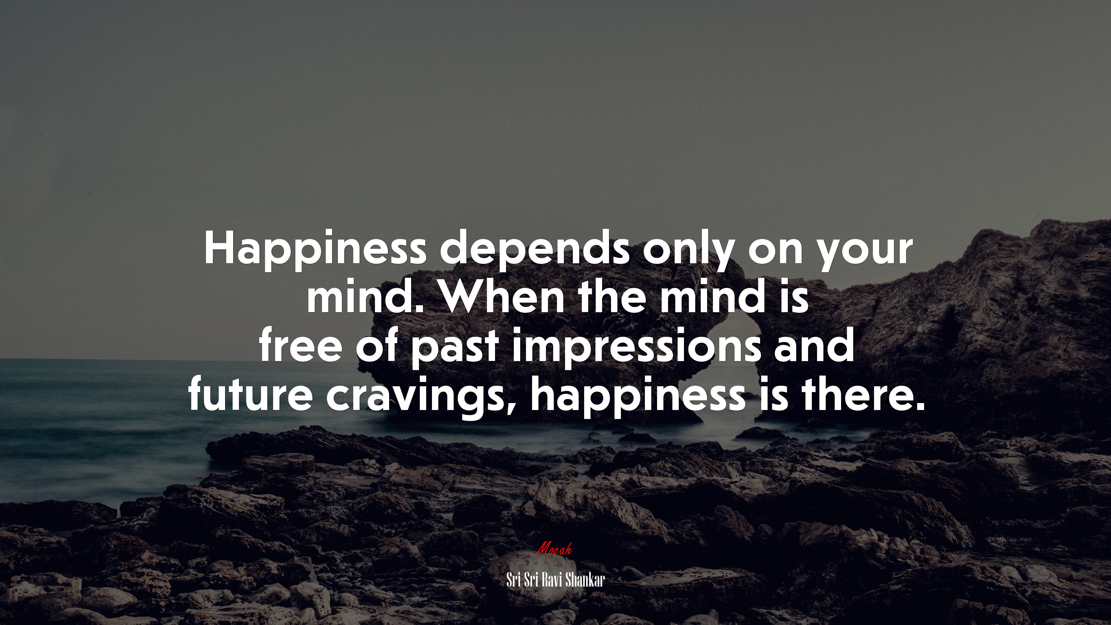 Happiness depends only on your mind. When the mind is free of past impressions and future cravings, happiness is there. | Sri Sri Ravi Shankar quote HD Wallpaper