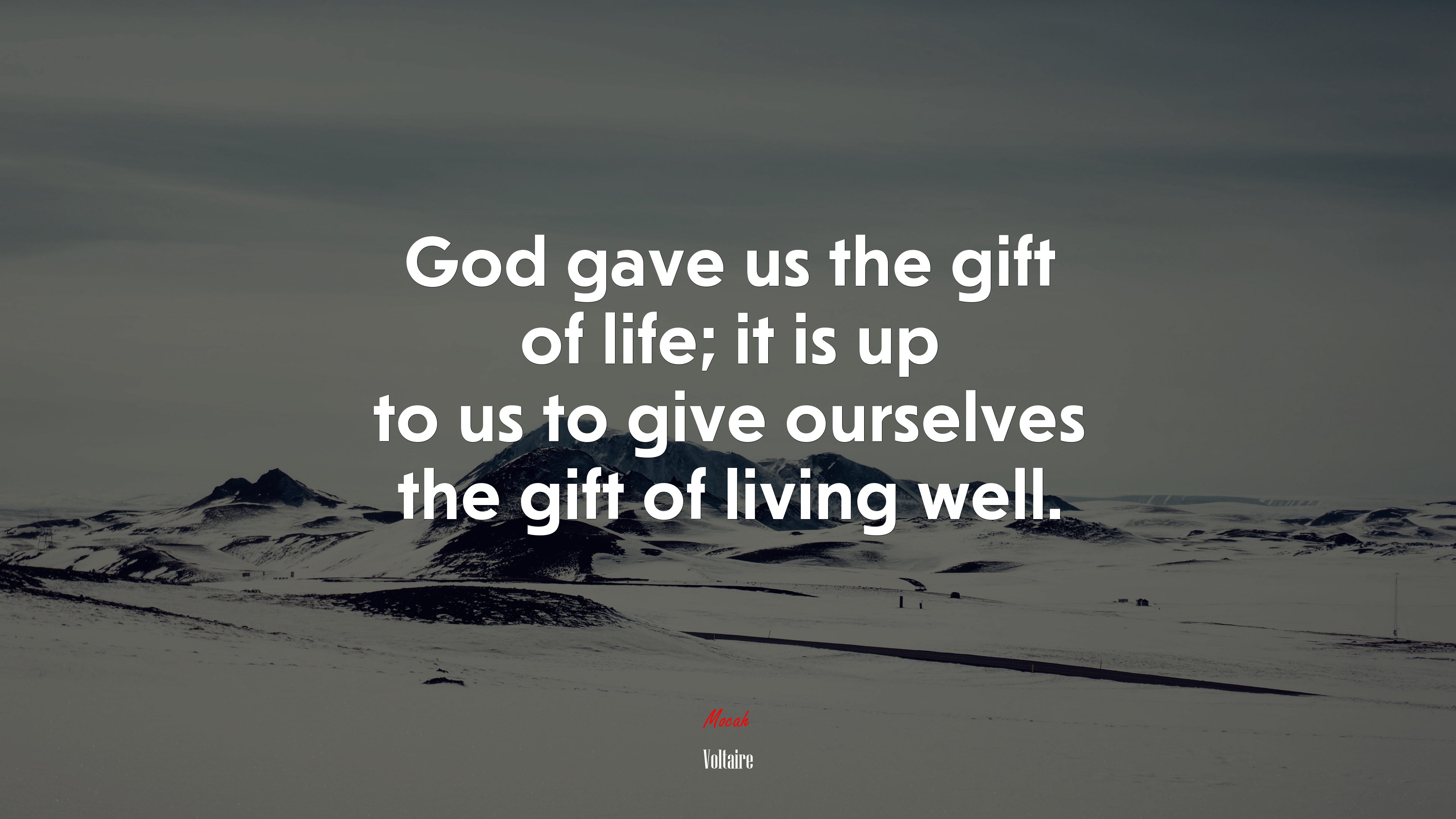 God gave us the gift of life; it is up to us to give ourselves the gift of living well. | Voltaire quote HD Wallpaper