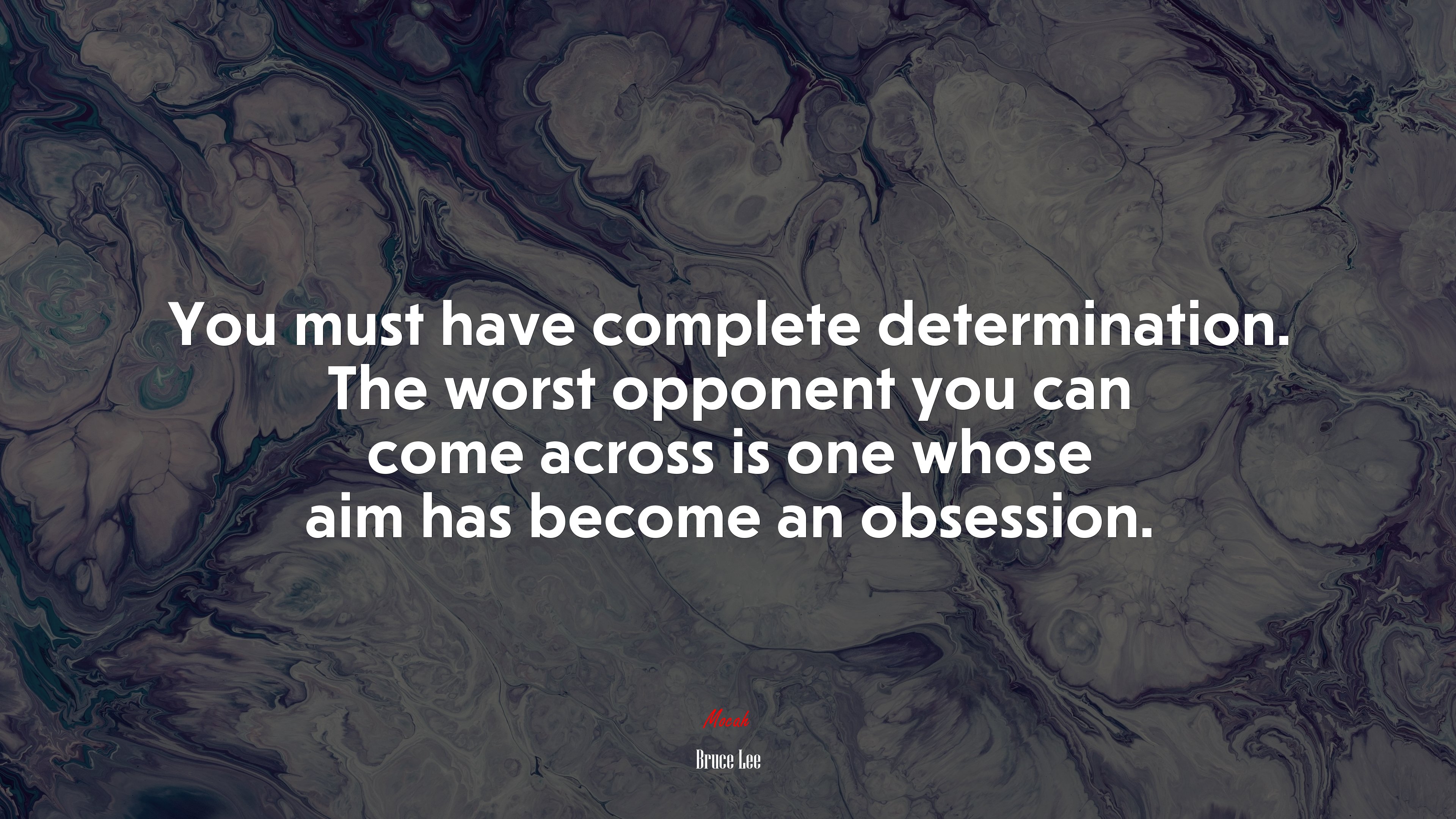 You must have complete determination. The worst opponent you can come across is one whose aim has become an obsession. | Bruce Lee quote HD Wallpaper