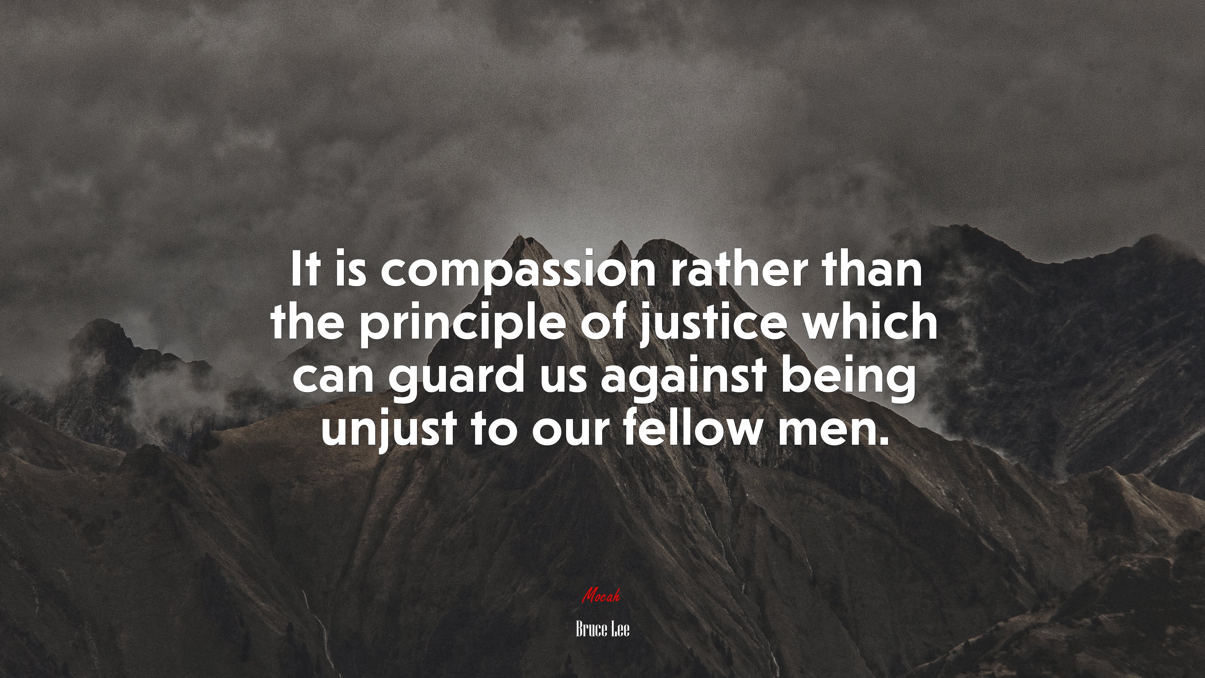 It is compassion rather than the principle of justice which can guard us against being unjust to our fellow men. | Bruce Lee quote HD Wallpaper