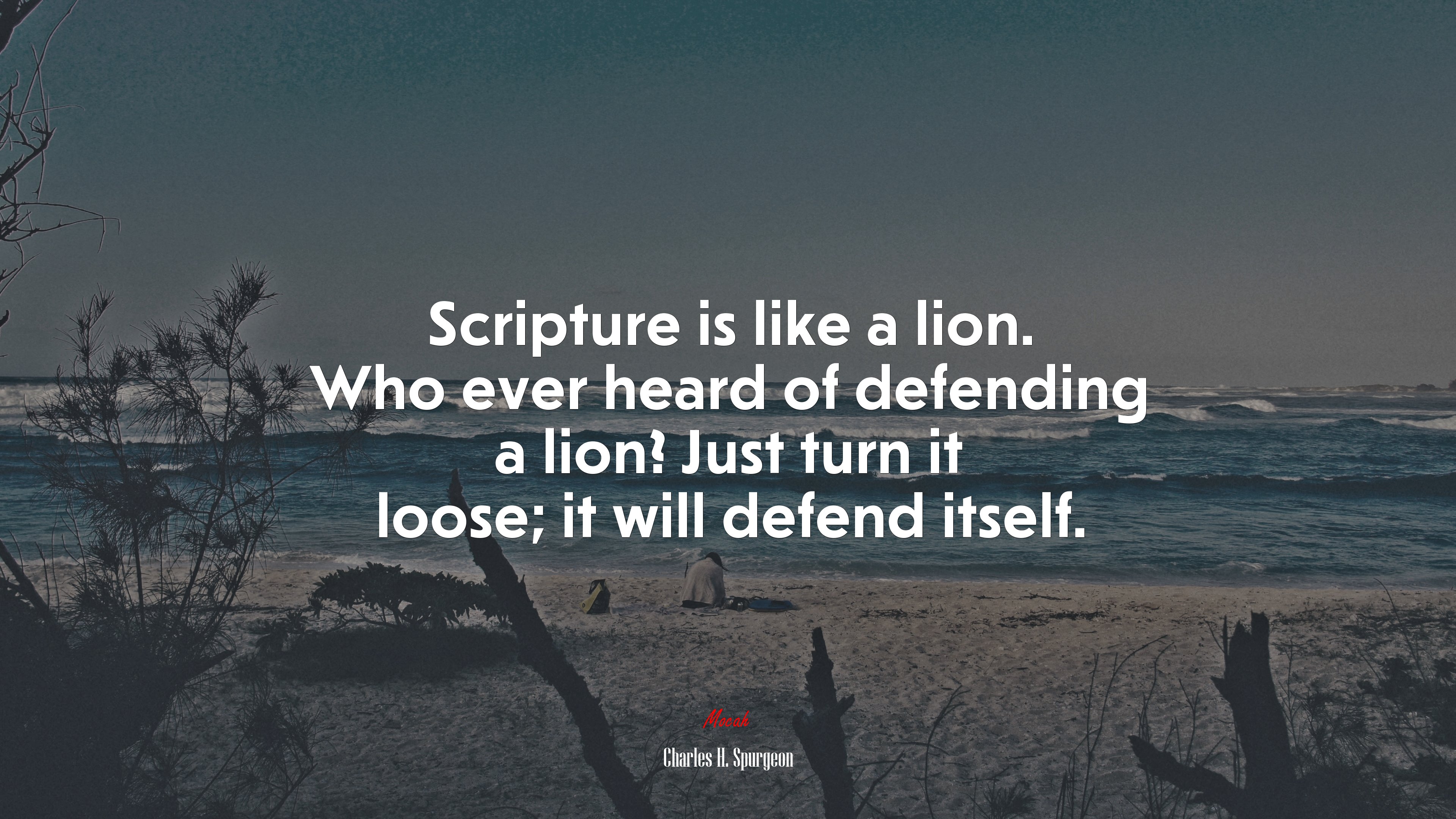 Scripture is like a lion. Who ever heard of defending a lion? Just turn it loose; it will defend itself. | Charles H. Spurgeon quote HD Wallpaper