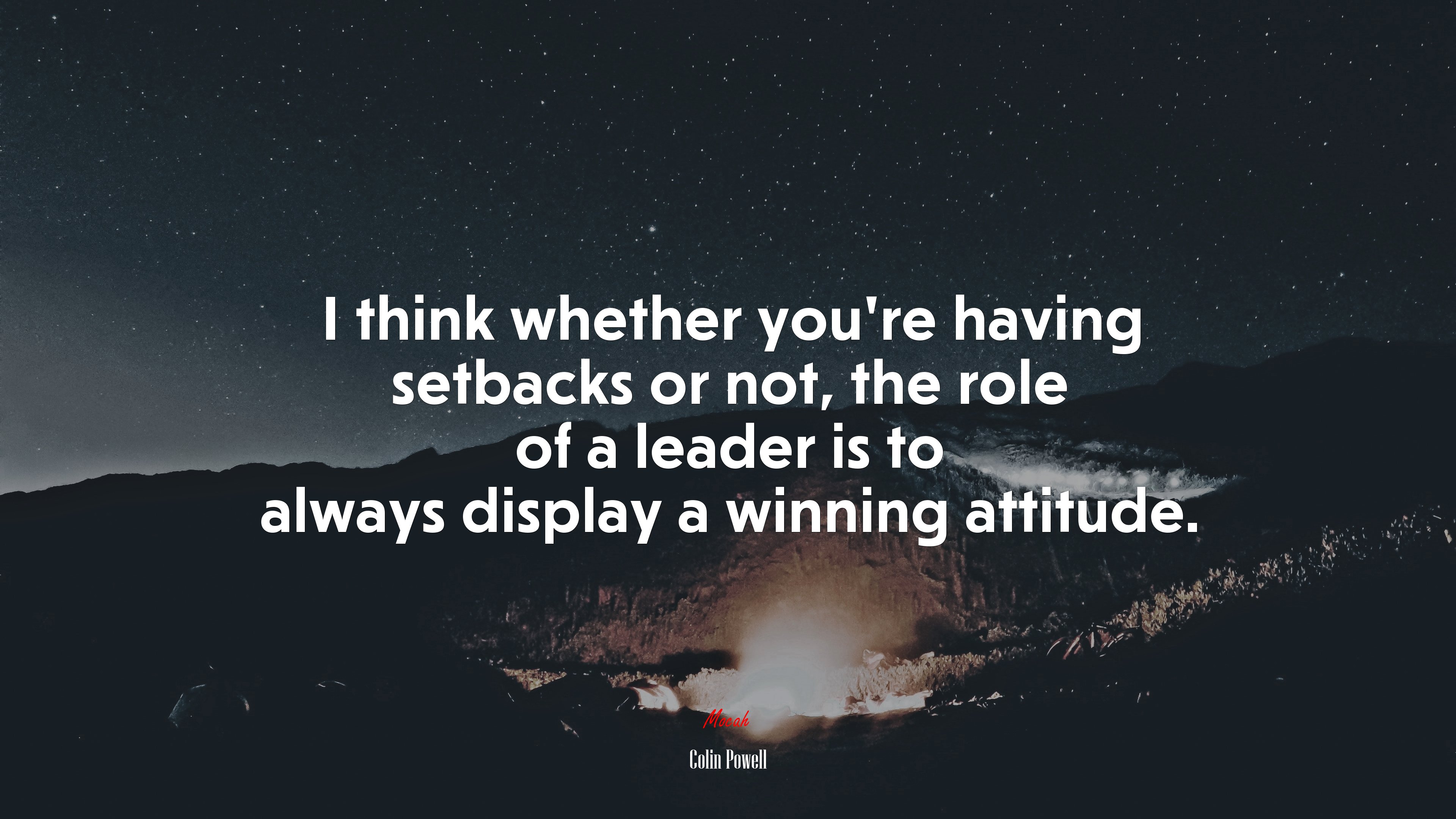 I think whether you’re having setbacks or not, the role of a leader is to always display a winning attitude. | Colin Powell quote HD Wallpaper