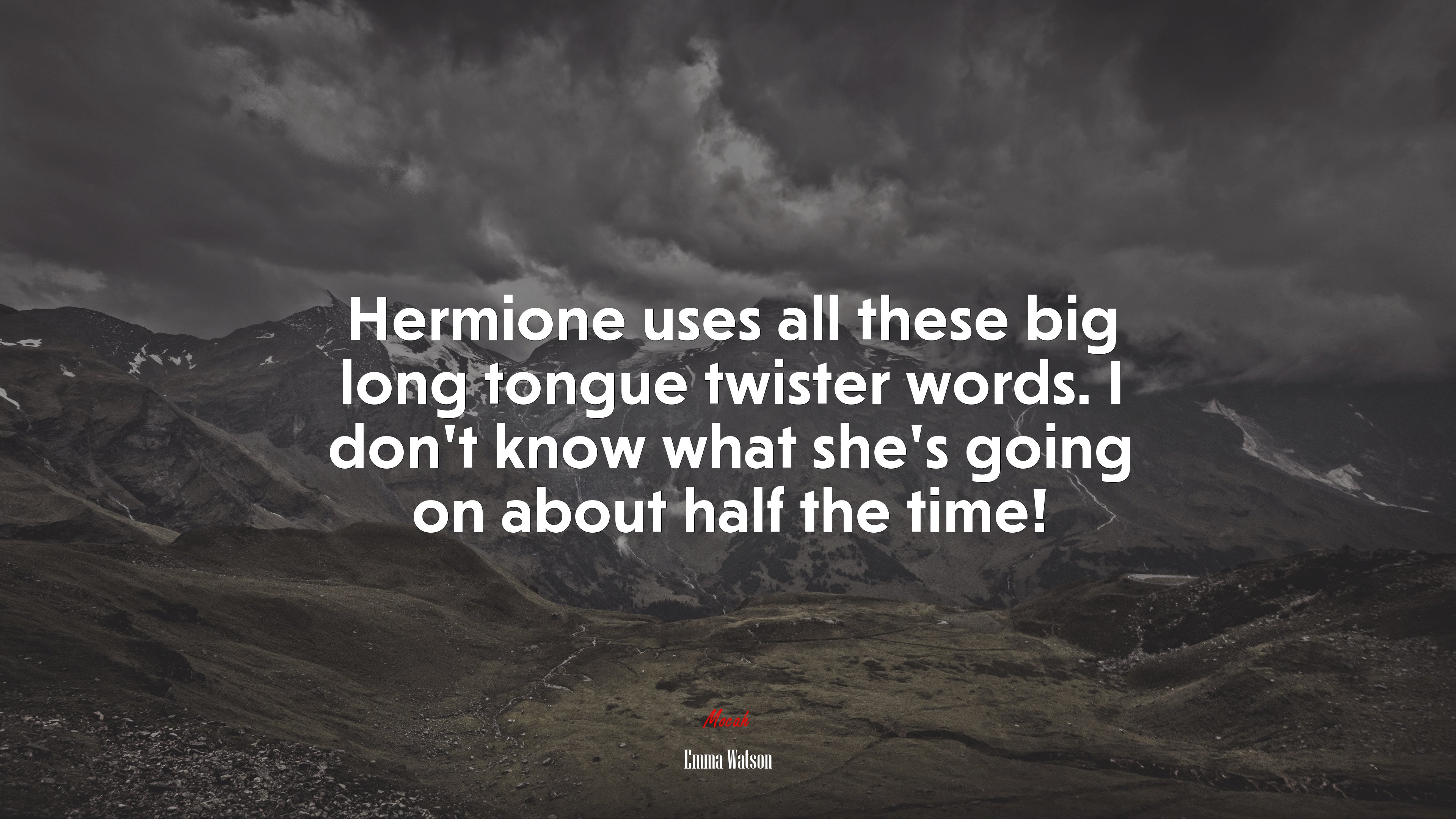 Hermione uses all these big long tongue twister words. I don’t know what she’s going on about half the time! | Emma Watson quote HD Wallpaper