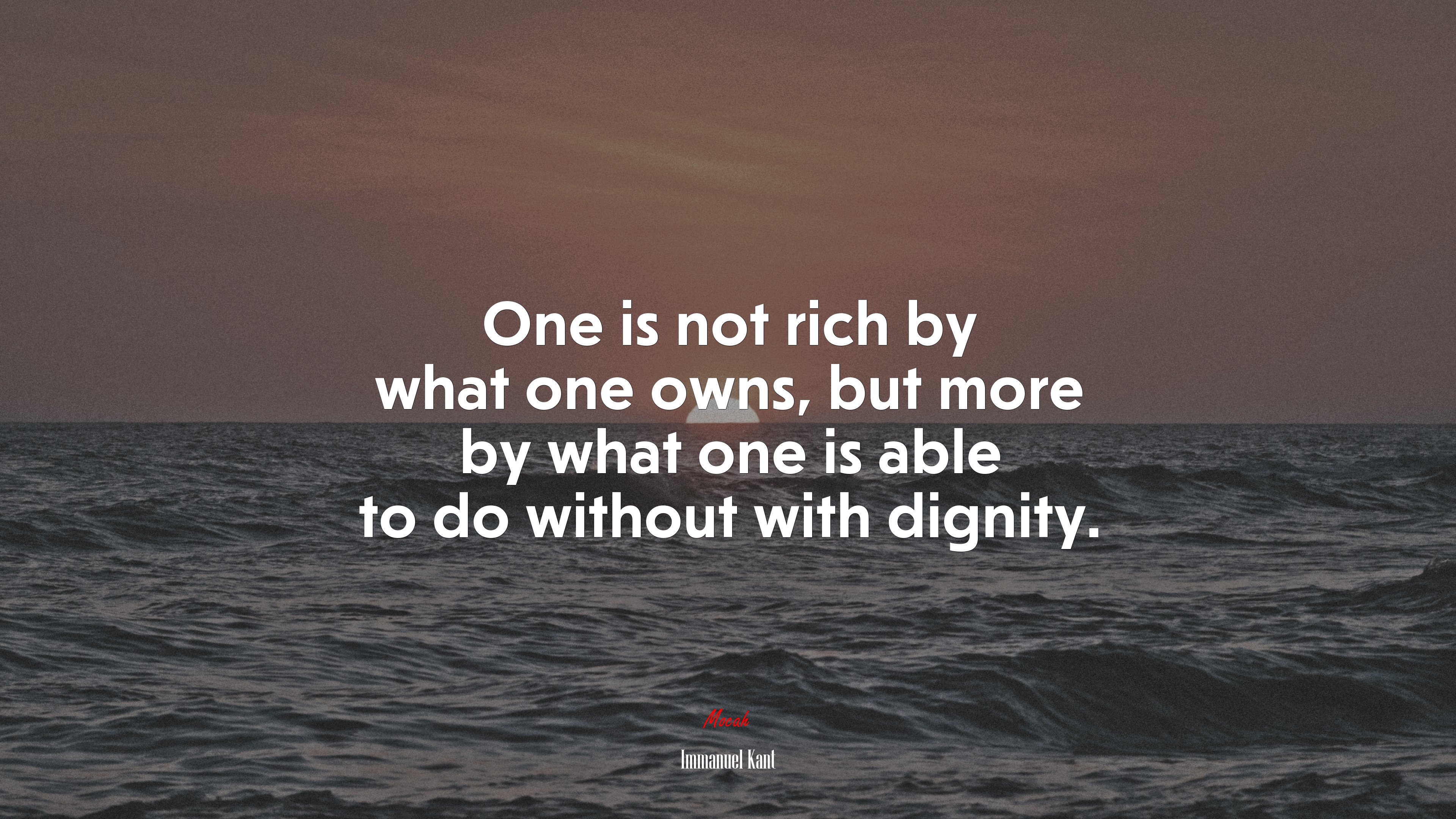 One is not rich by what one owns, but more by what one is able to do without with dignity. | Immanuel Kant quote HD Wallpaper