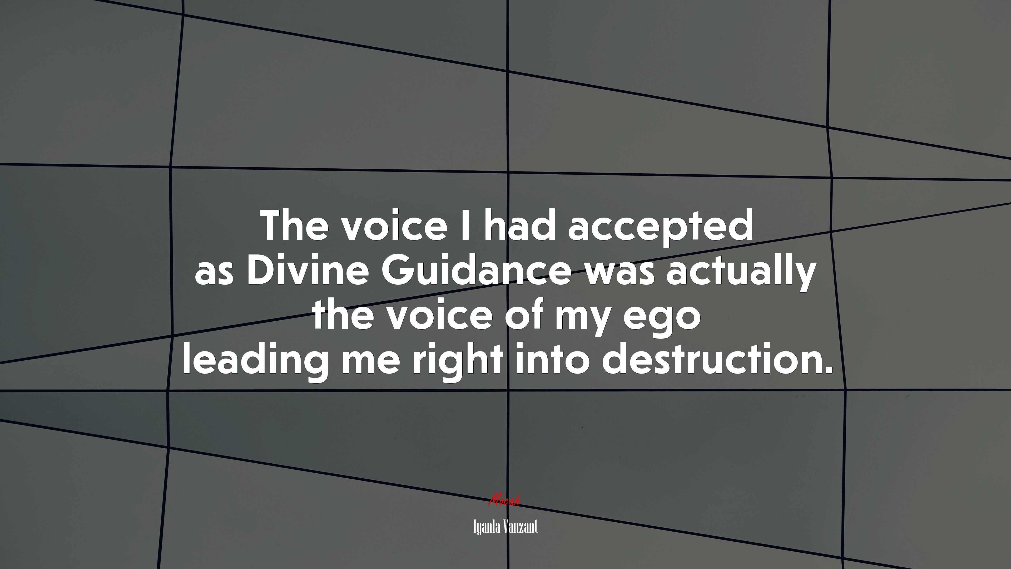 The voice I had accepted as Divine Guidance was actually the voice of my ego leading me right into destruction. | Iyanla Vanzant quote HD Wallpaper