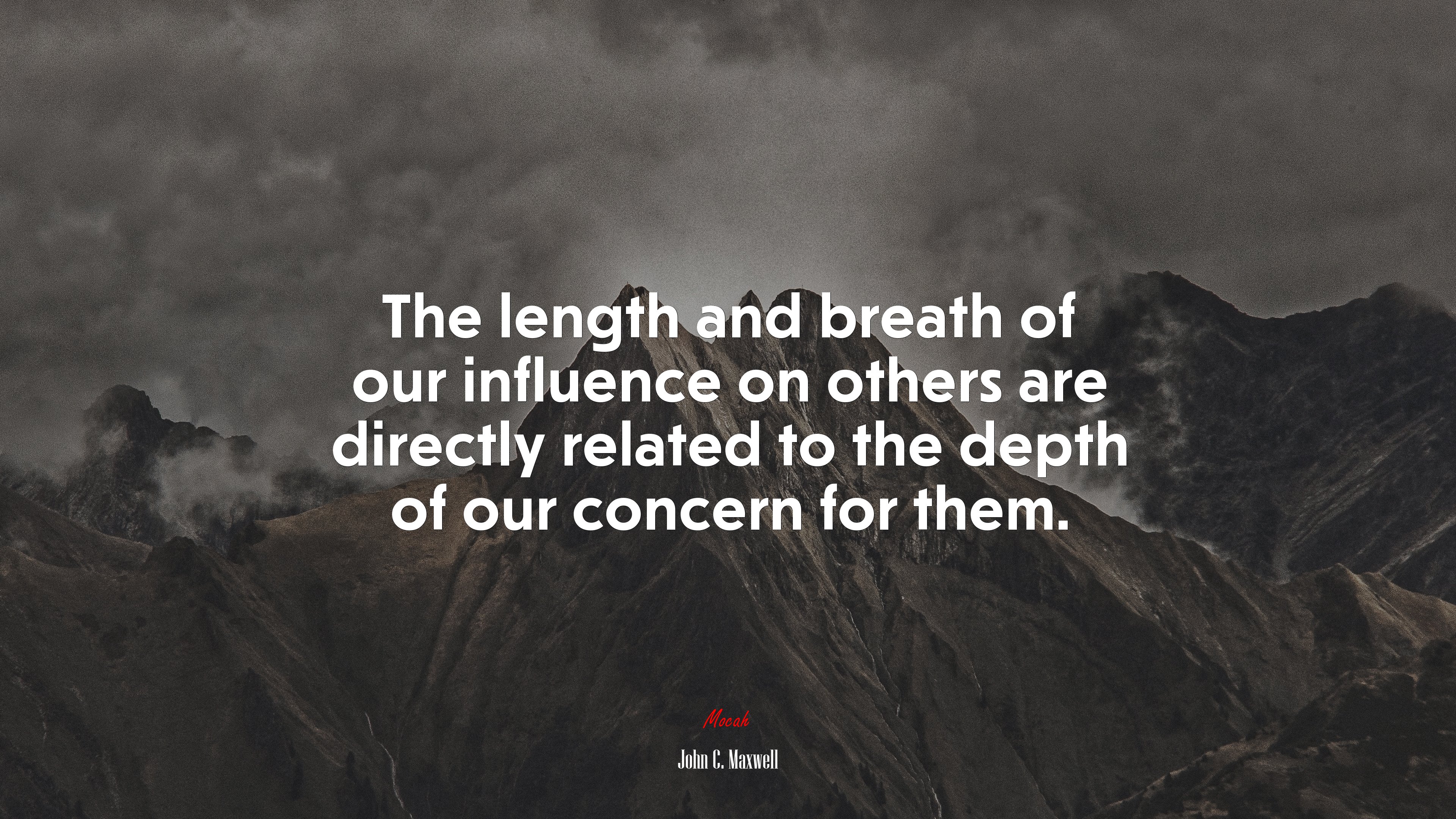 The length and breath of our influence on others are directly related to the depth of our concern for them. | John C. Maxwell quote HD Wallpaper