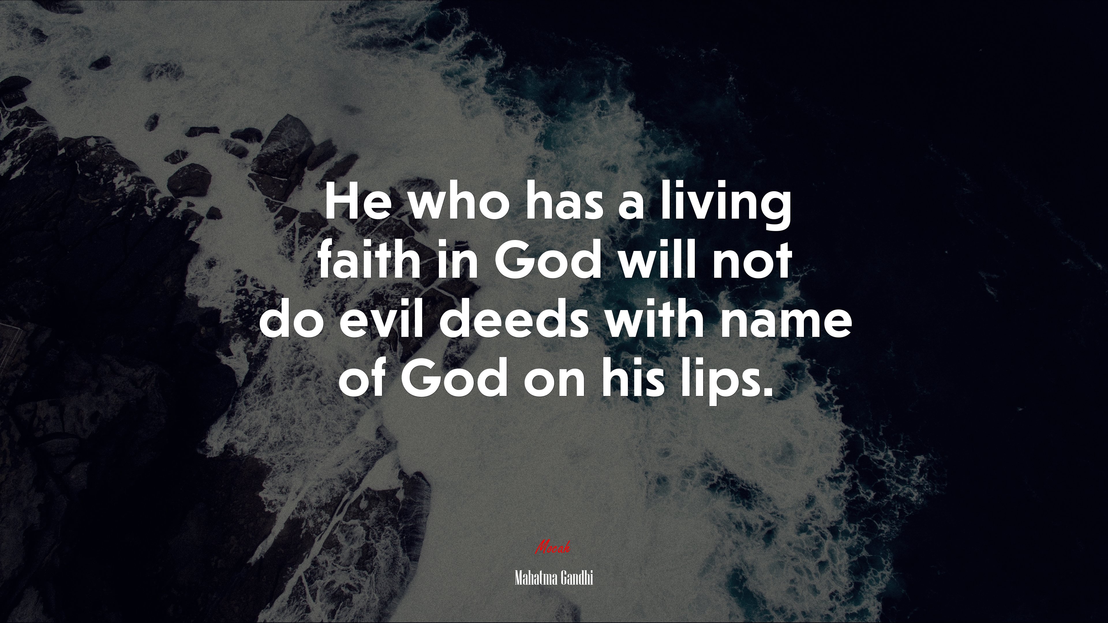He who has a living faith in God will not do evil deeds with name of God on his lips. | Mahatma Gandhi quote HD Wallpaper