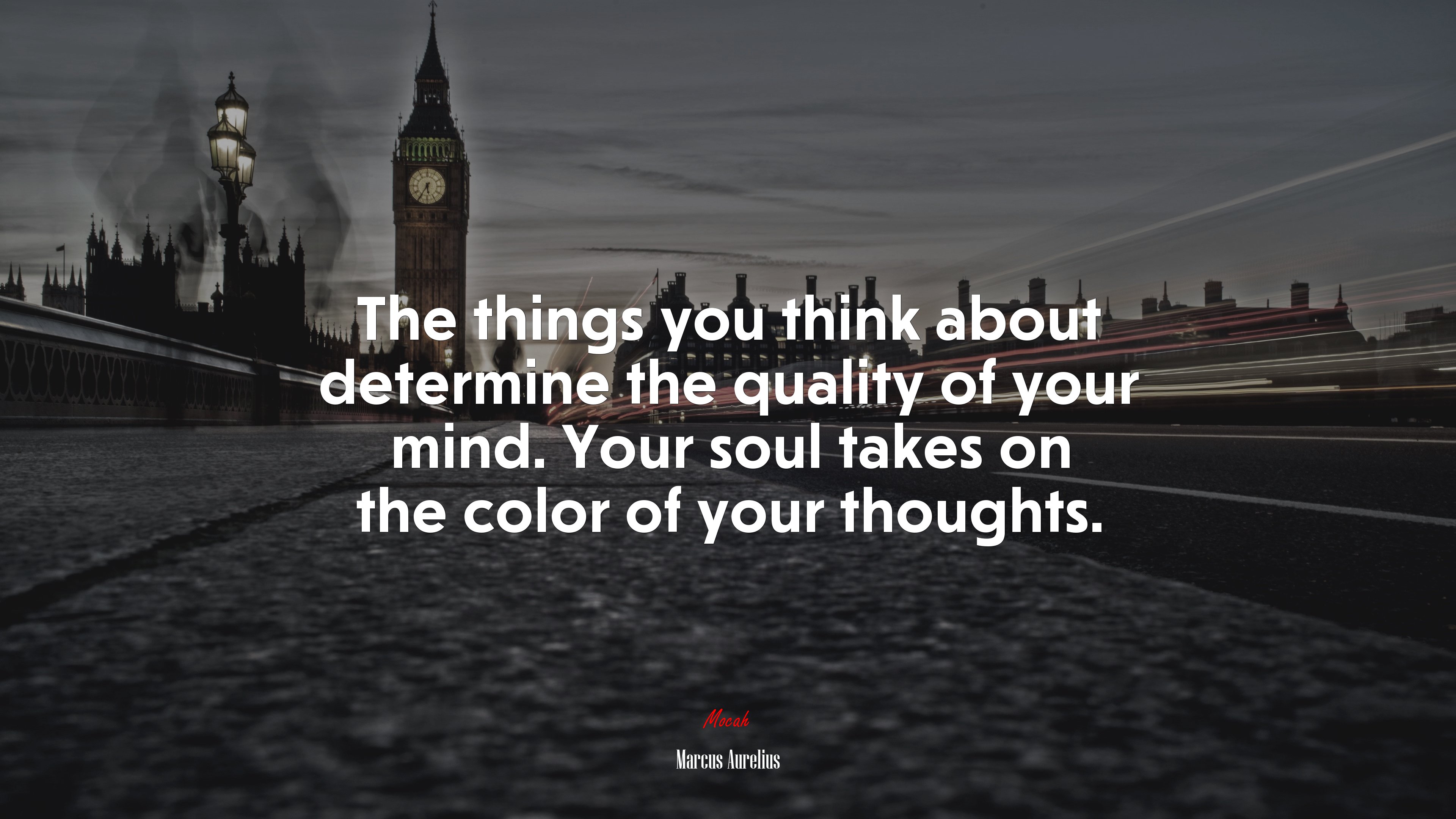 The things you think about determine the quality of your mind. Your soul takes on the color of your thoughts. | Marcus Aurelius quote HD Wallpaper