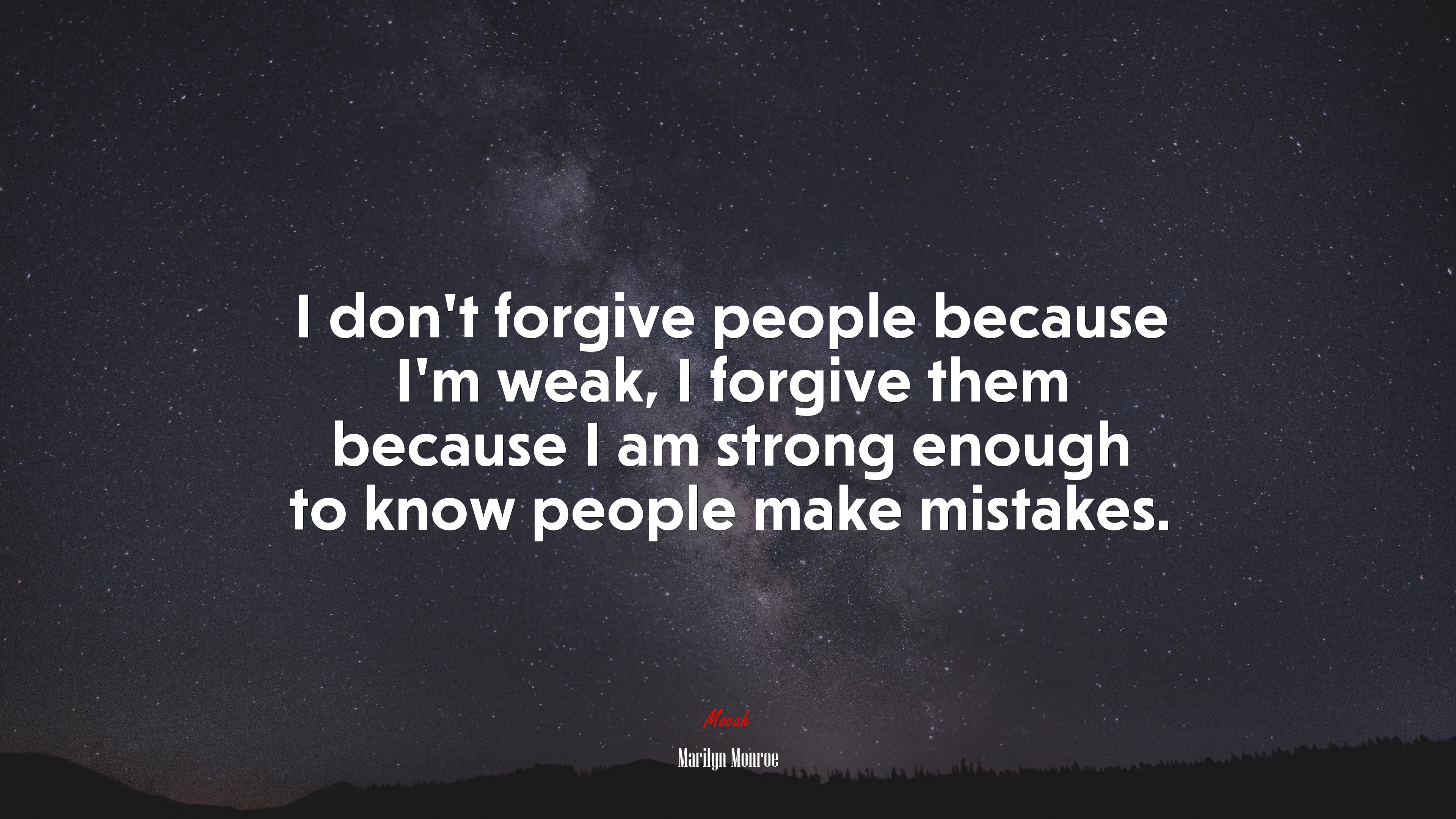 I don’t forgive people because I’m weak, I forgive them because I am strong enough to know people make mistakes. | Marilyn Monroe quote HD Wallpaper
