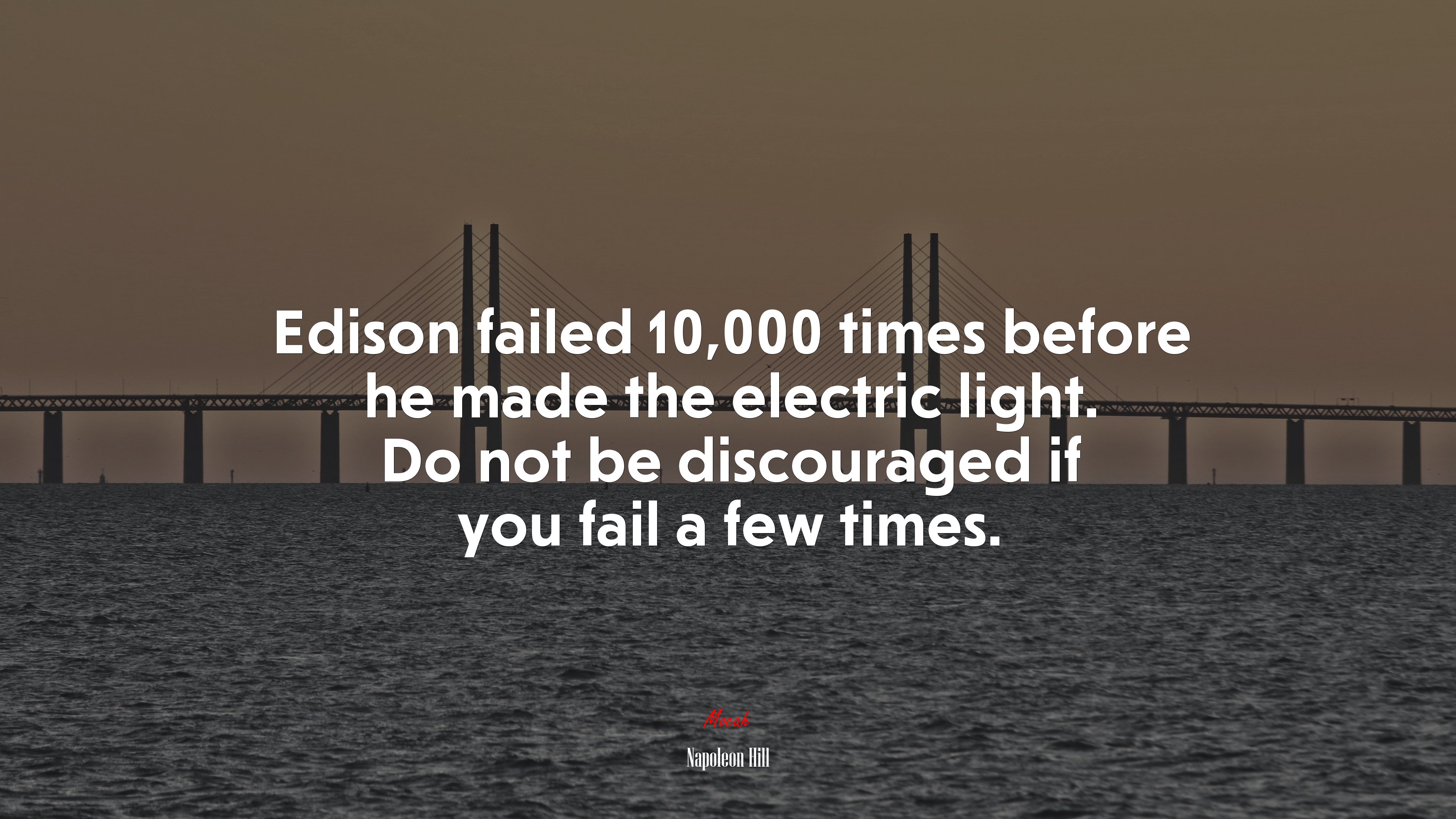 Edison failed 10,000 times before he made the electric light. Do not be discouraged if you fail a few times. | Napoleon Hill quote HD Wallpaper