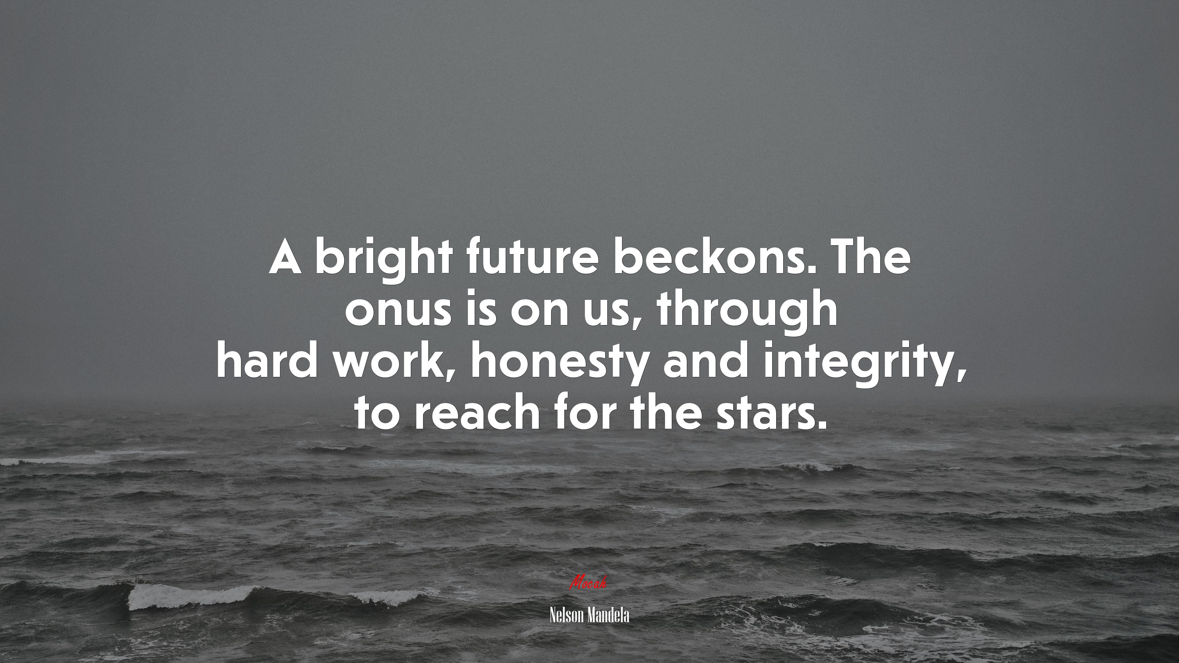 A bright future beckons. The onus is on us, through hard work, honesty and integrity, to reach for the stars. | Nelson Mandela quote HD Wallpaper