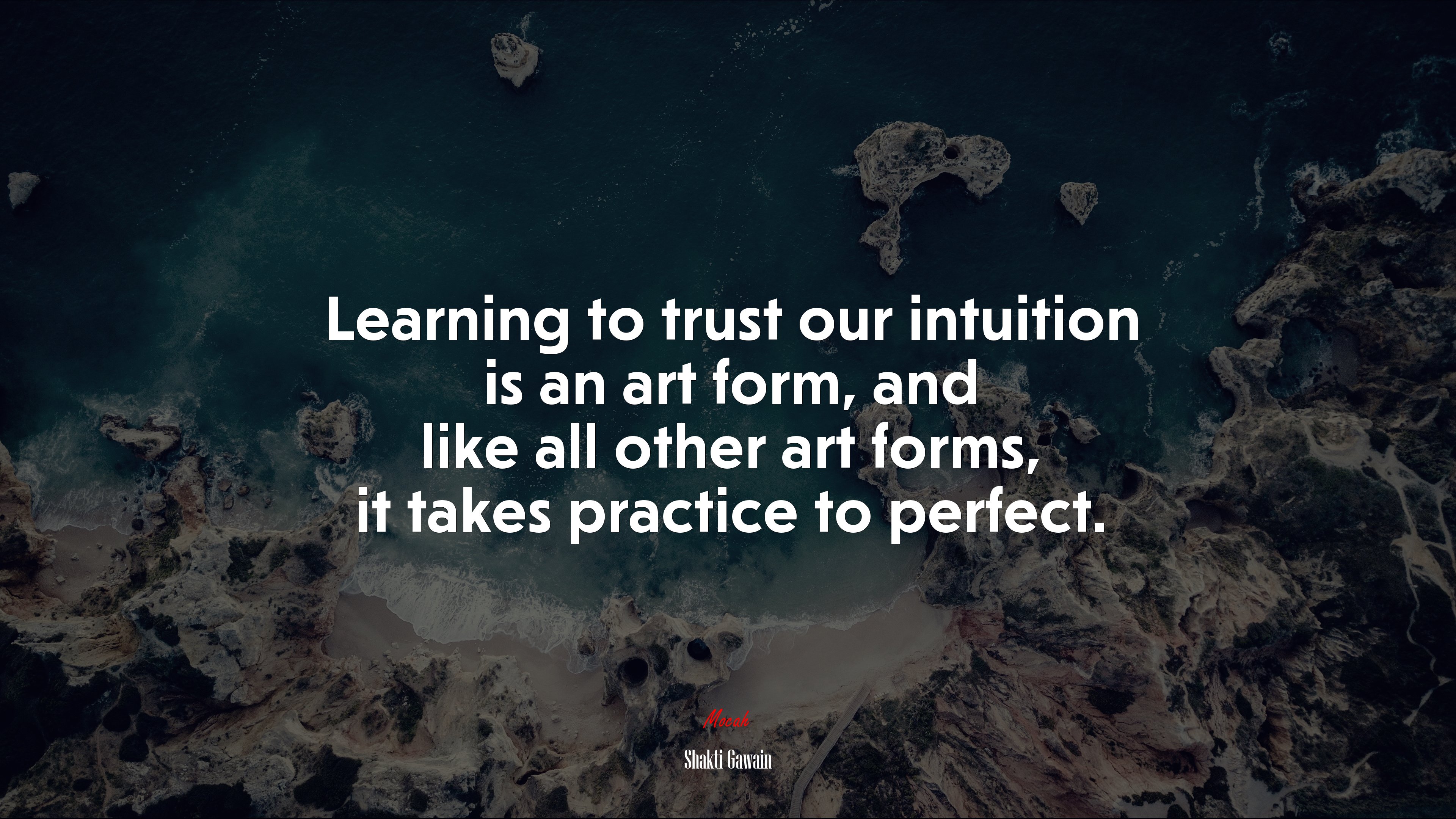 Learning to trust our intuition is an art form, and like all other art forms, it takes practice to perfect. | Shakti Gawain quote HD Wallpaper