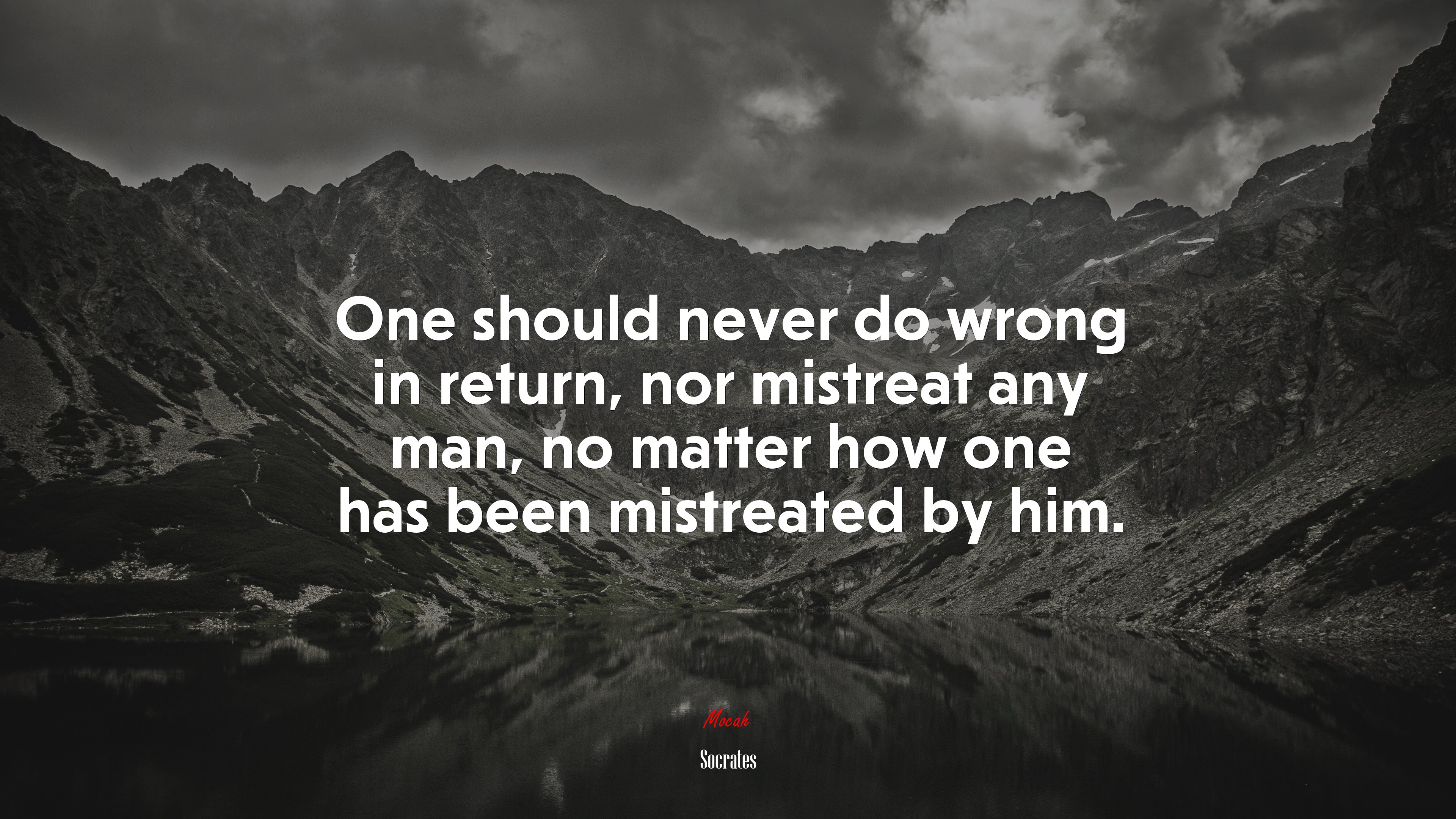 One should never do wrong in return, nor mistreat any man, no matter how one has been mistreated by him. | Socrates quote HD Wallpaper