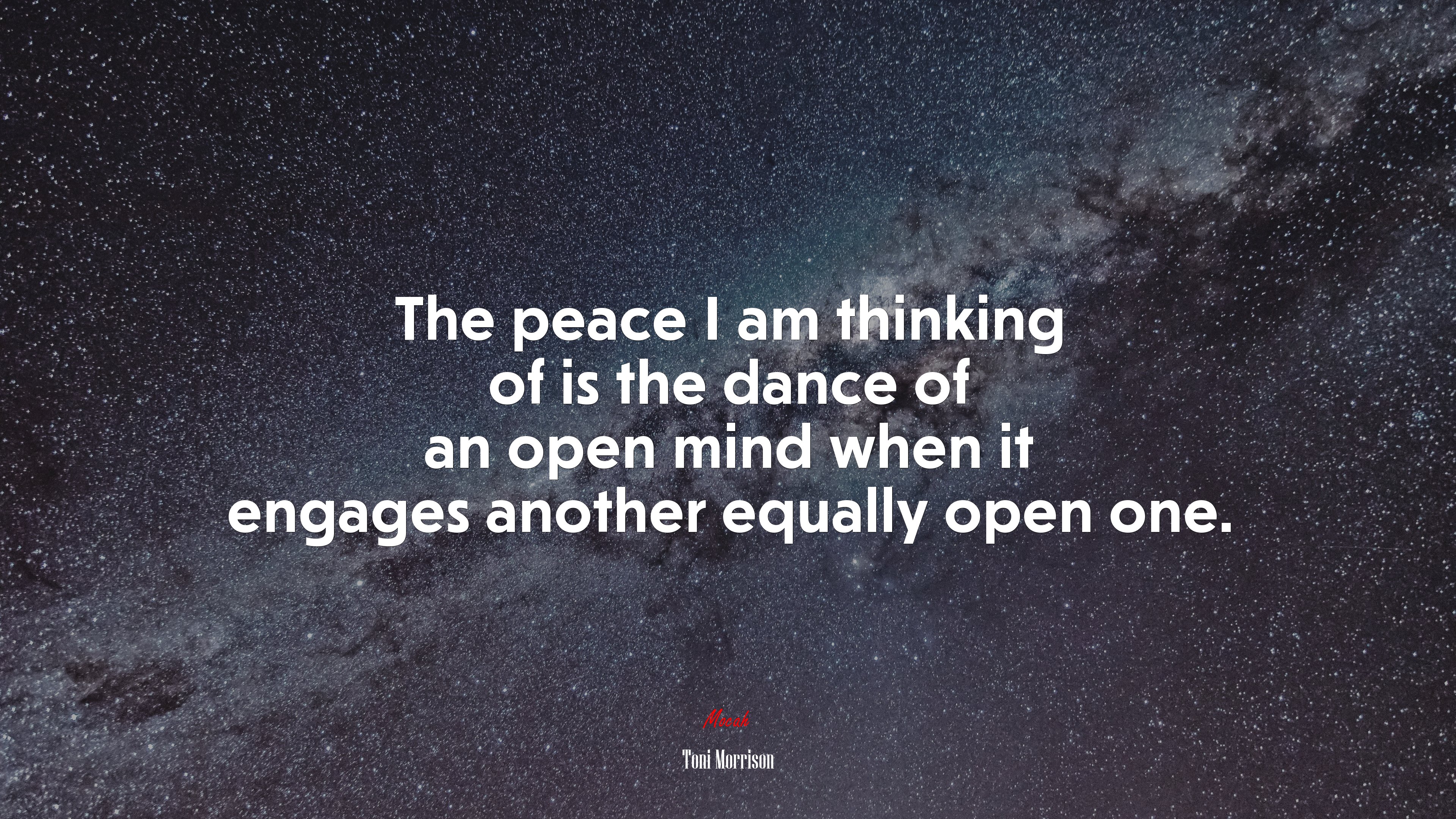 The peace I am thinking of is the dance of an open mind when it engages another equally open one. | Toni Morrison quote HD Wallpaper