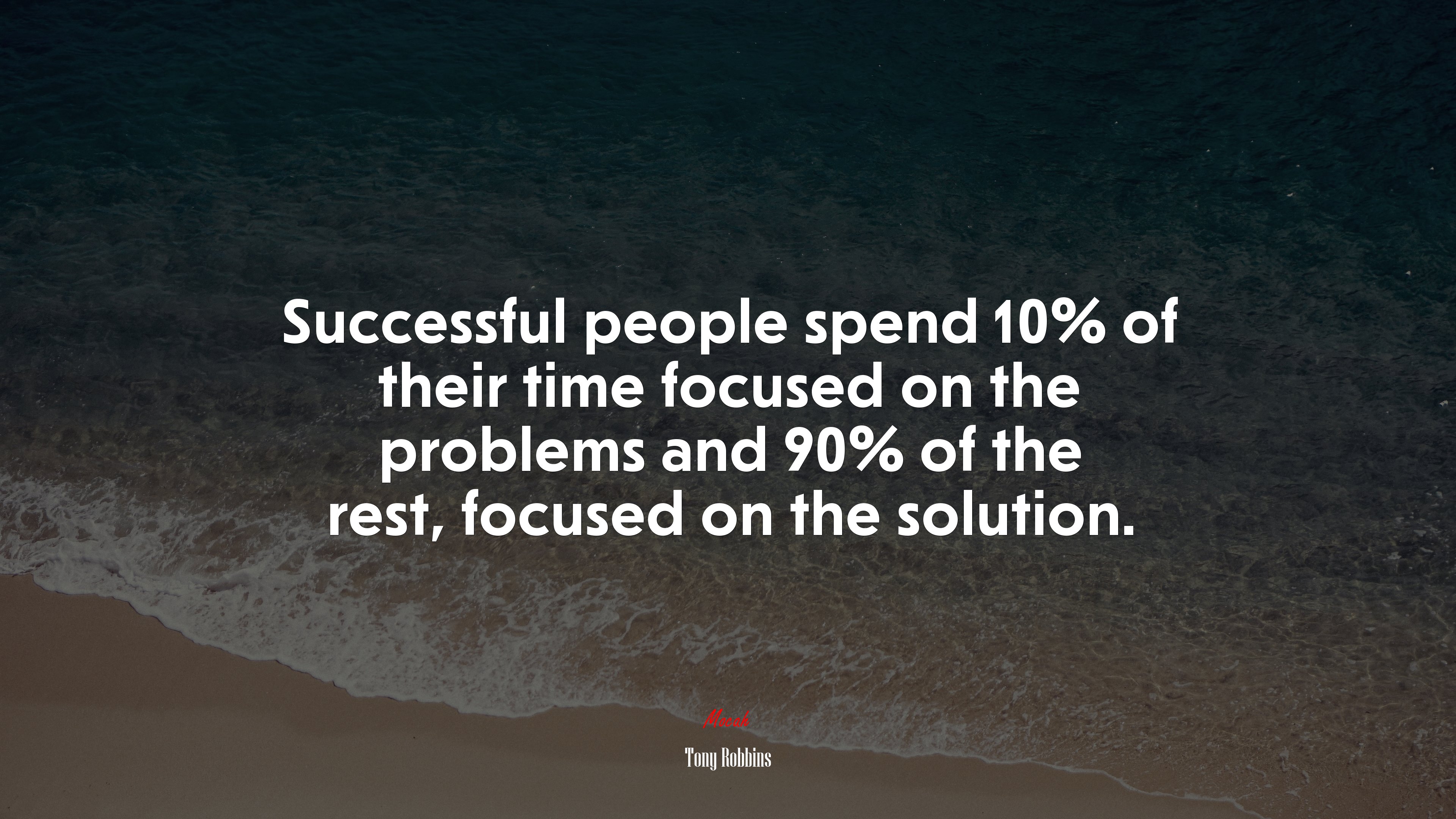 Successful people spend 10% of their time focused on the problems and 90% of the rest, focused on the solution. | Tony Robbins quote HD Wallpaper