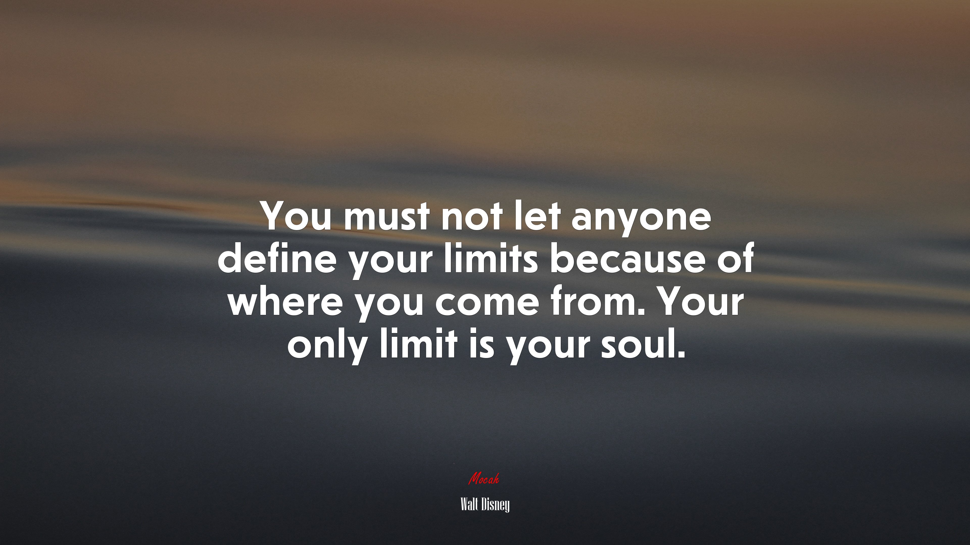 You must not let anyone define your limits because of where you come from. Your only limit is your soul. | Walt Disney quote HD Wallpaper