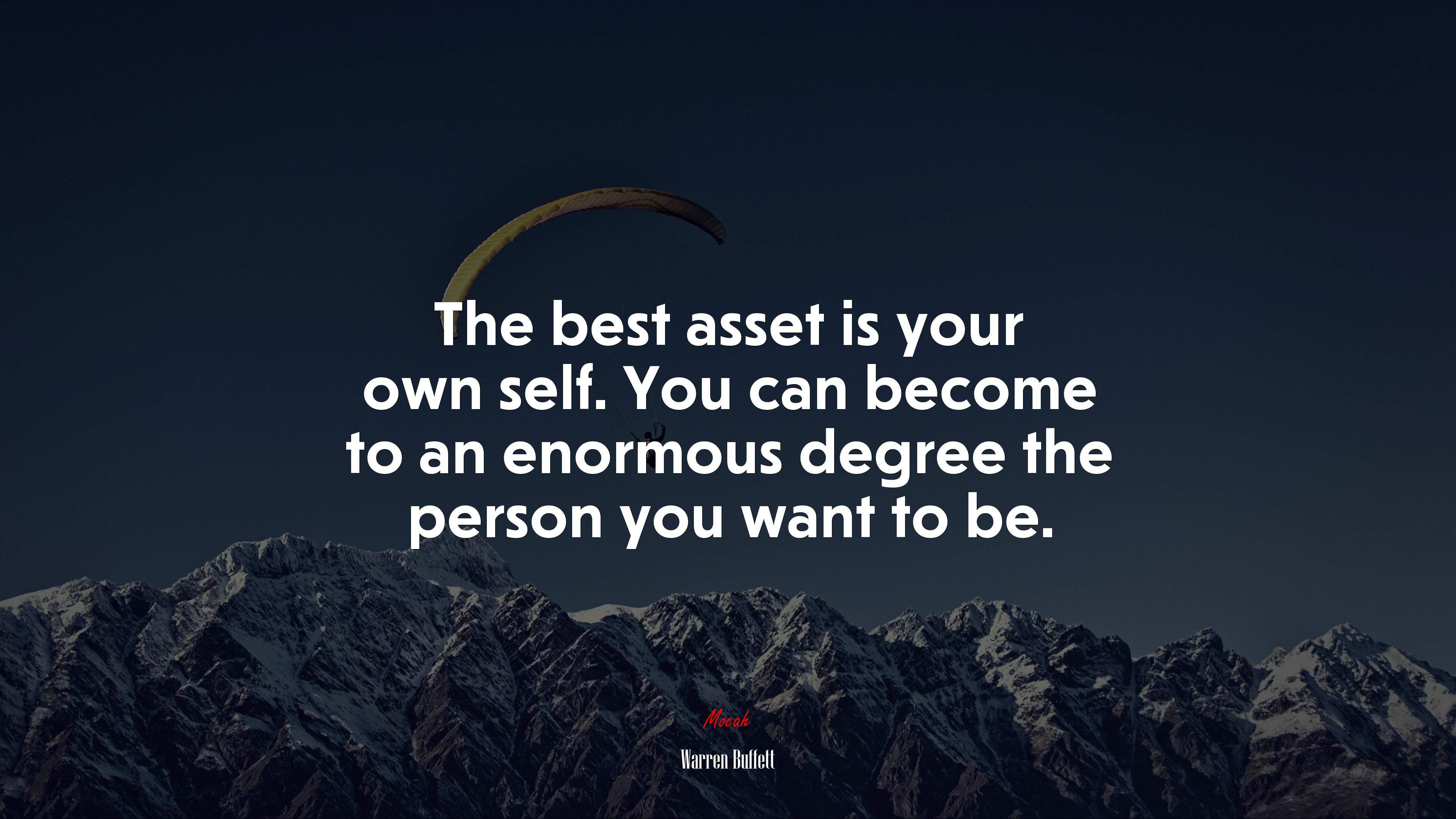 The best asset is your own self. You can become to an enormous degree the person you want to be. | Warren Buffett quote HD Wallpaper