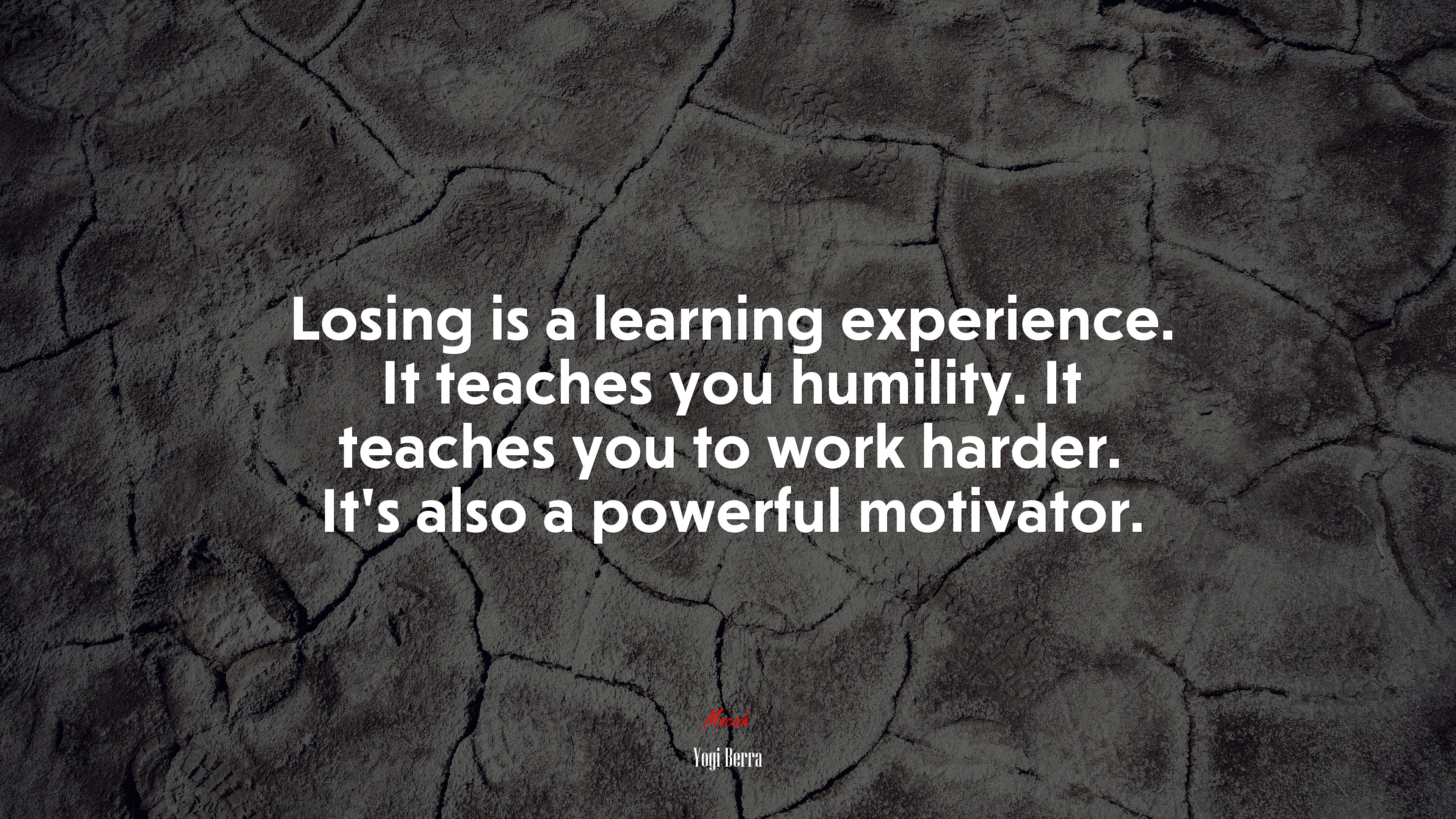 Losing is a learning experience. It teaches you humility. It teaches you to work harder. It’s also a powerful motivator. | Yogi Berra quote HD Wallpaper