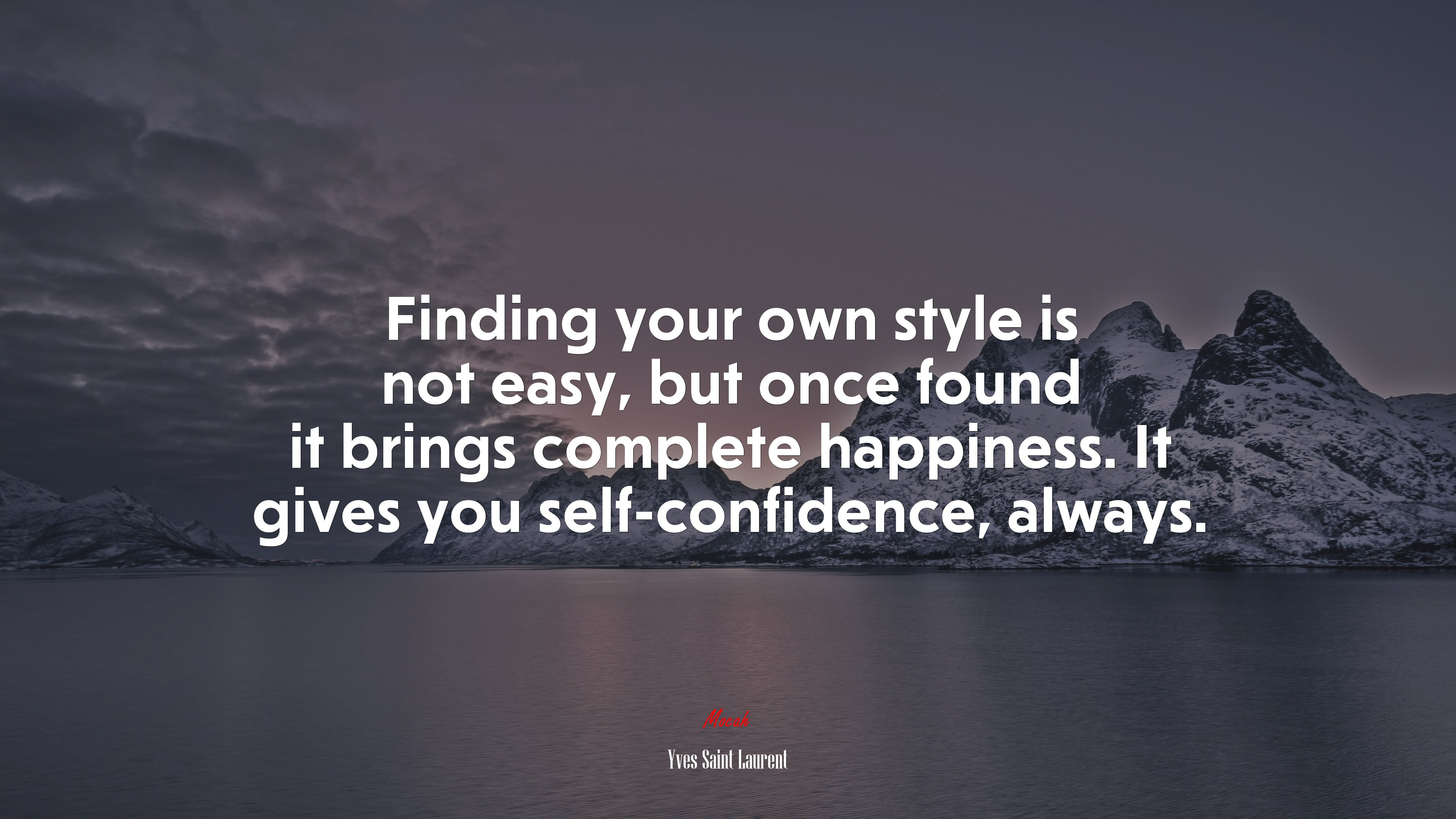 Finding your own style is not easy, but once found it brings complete happiness. It gives you self-confidence, always. | Yves Saint Laurent quote HD Wallpaper